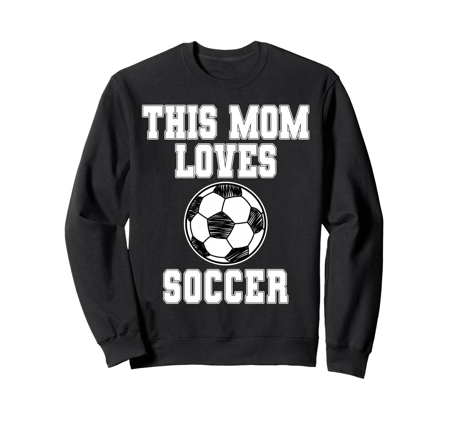 This Mom Loves Soccer Game Day Sports Sweatshirt - Unique Graphic Unisex - T-Shirt, Sweatshirt, Hoodie