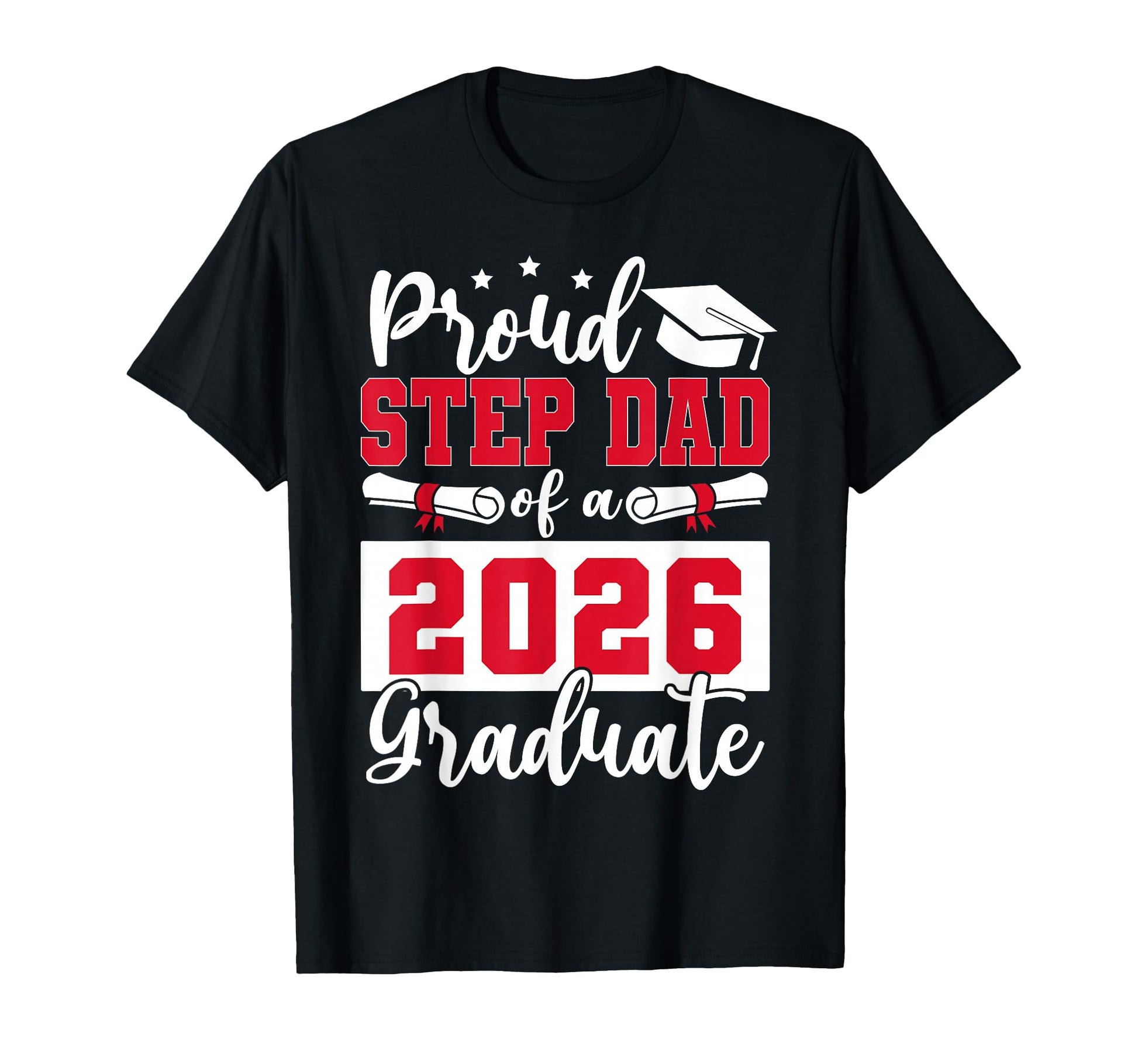 Proud Step Dad Class 2026 Graduate T-Shirt - Custom Art Print for Adults - T-Shirt, Sweatshirt, Hoodie
