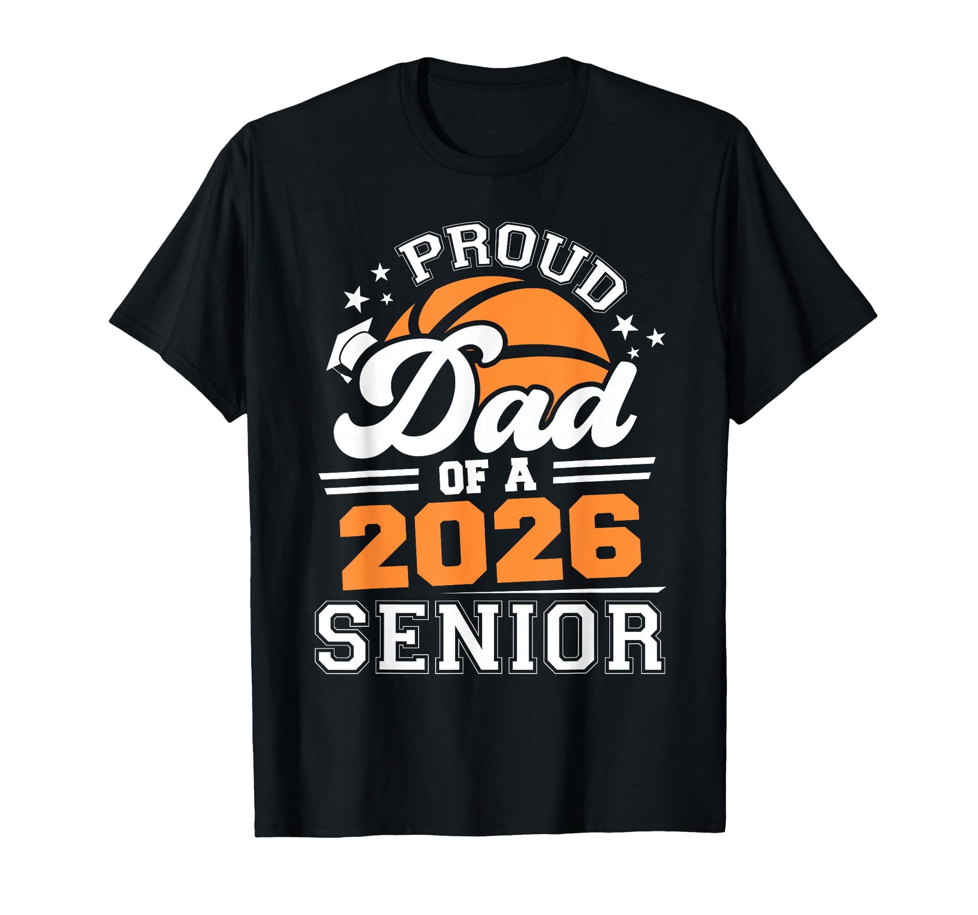 Proud Dad Basketball Senior 2026 T-Shirt - Custom Art Print Men Women - T-Shirt, Sweatshirt, Hoodie