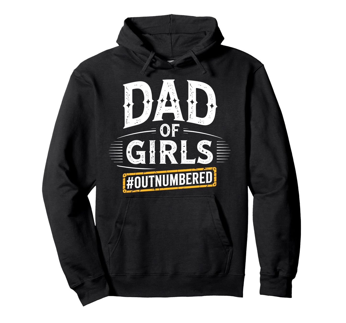 Dad Outnumbered Best Dad Daddy Papa Hoodie - Streetwear Style Unisex - T-Shirt, Sweatshirt, Hoodie