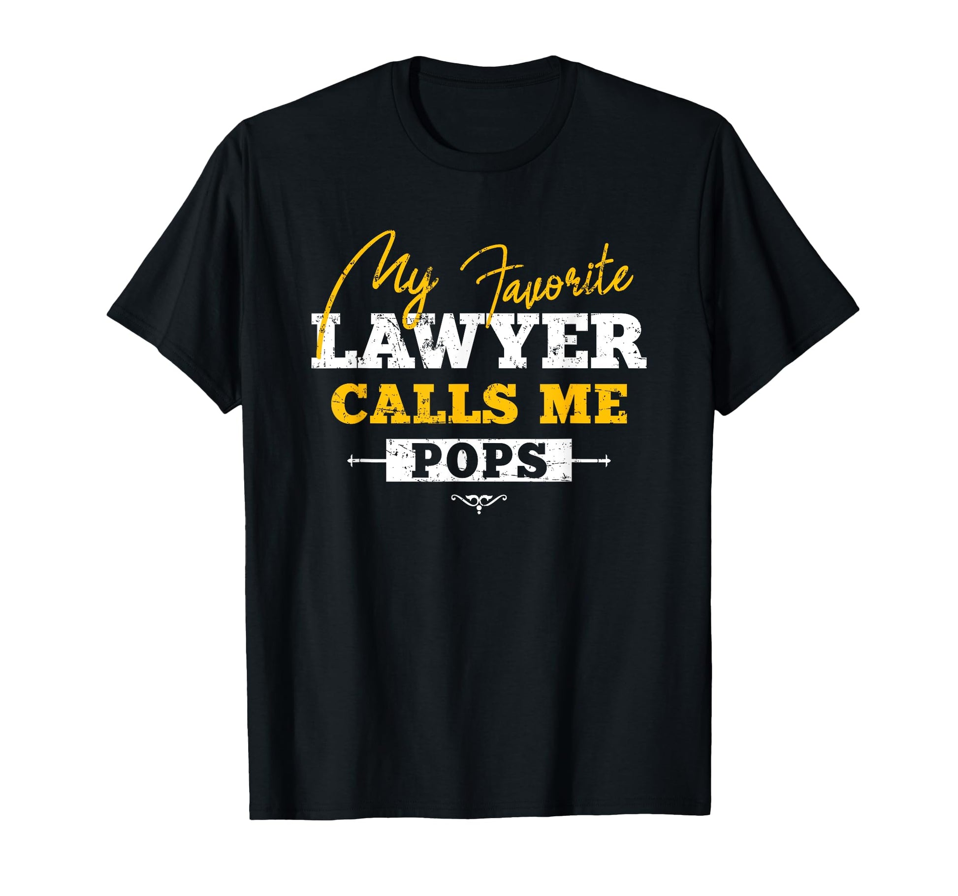 My Favorite Lawyer Calls Me Pops T-Shirt - Aesthetic Graphic Unisex - T-Shirt, Sweatshirt, Hoodie