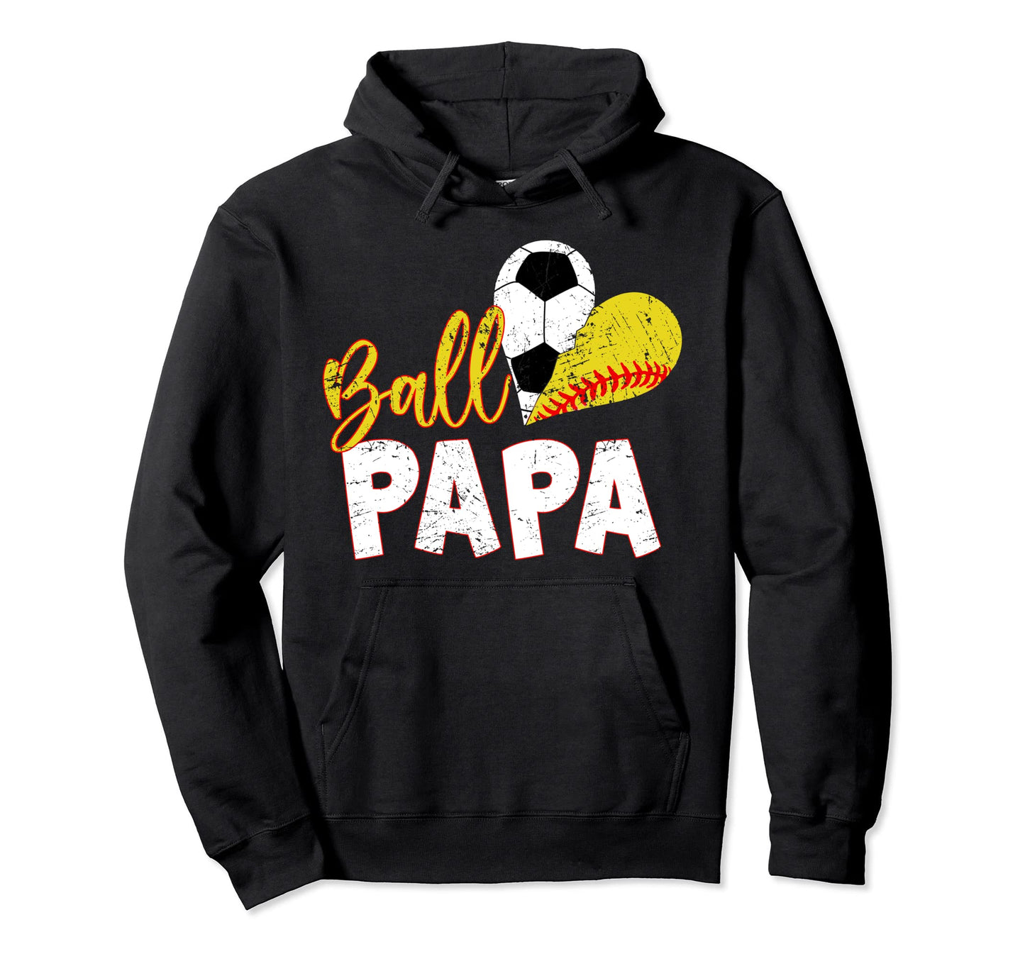 Funny Ball Papa Soccer Softball Hoodie - Streetwear Style Unisex - T-Shirt, Sweatshirt, Hoodie