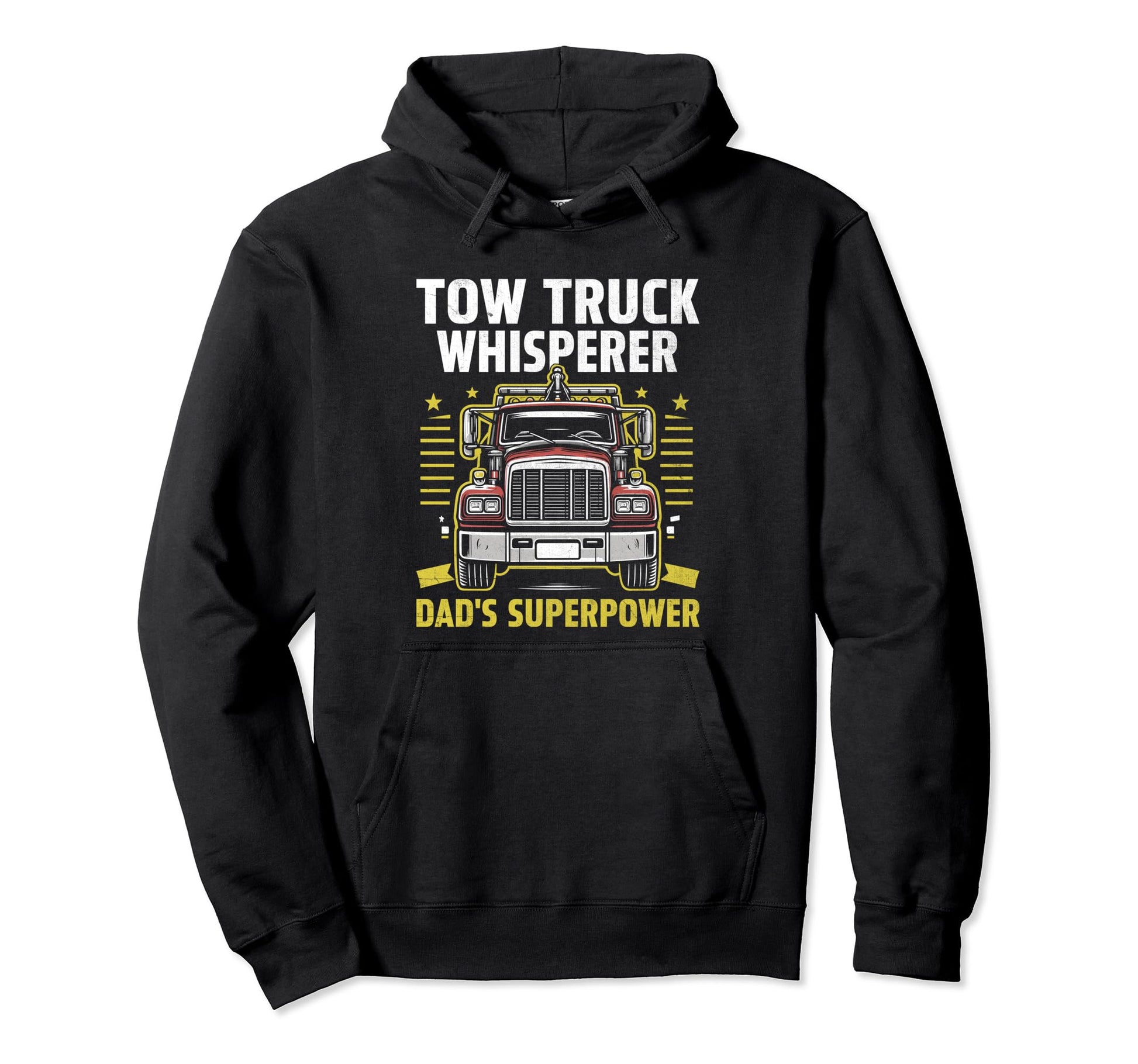 Tow Truck Whisperer Dads Superpower Hoodie - Fun Novelty Design Unisex - T-Shirt, Sweatshirt, Hoodie