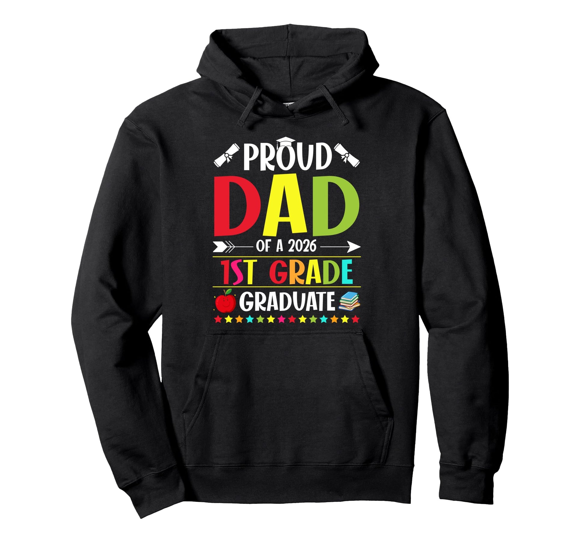 Proud Dad Class 2026 1St Grade Graduate Hoodie - Graphic Print Unisex - T-Shirt, Sweatshirt, Hoodie