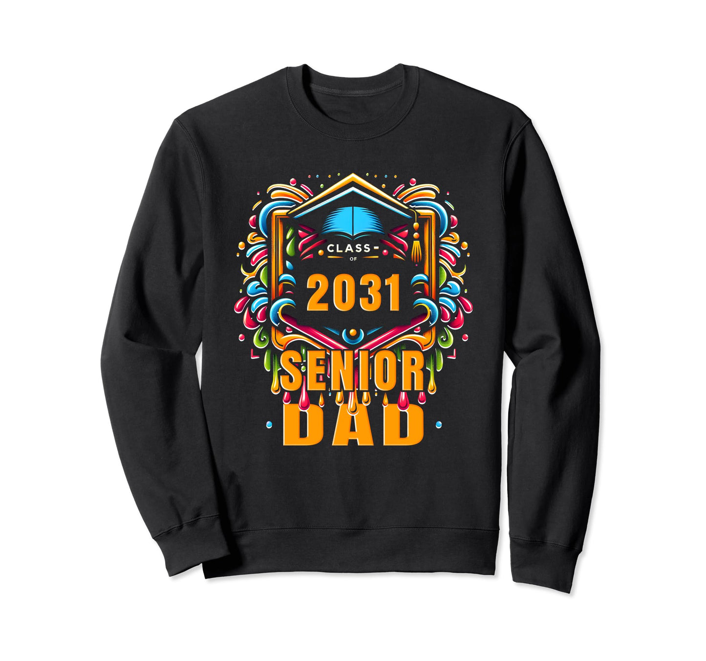Senior Dad 2031 Proud Dad Class 2031 Sweatshirt - Novelty Apparel Unisex - T-Shirt, Sweatshirt, Hoodie
