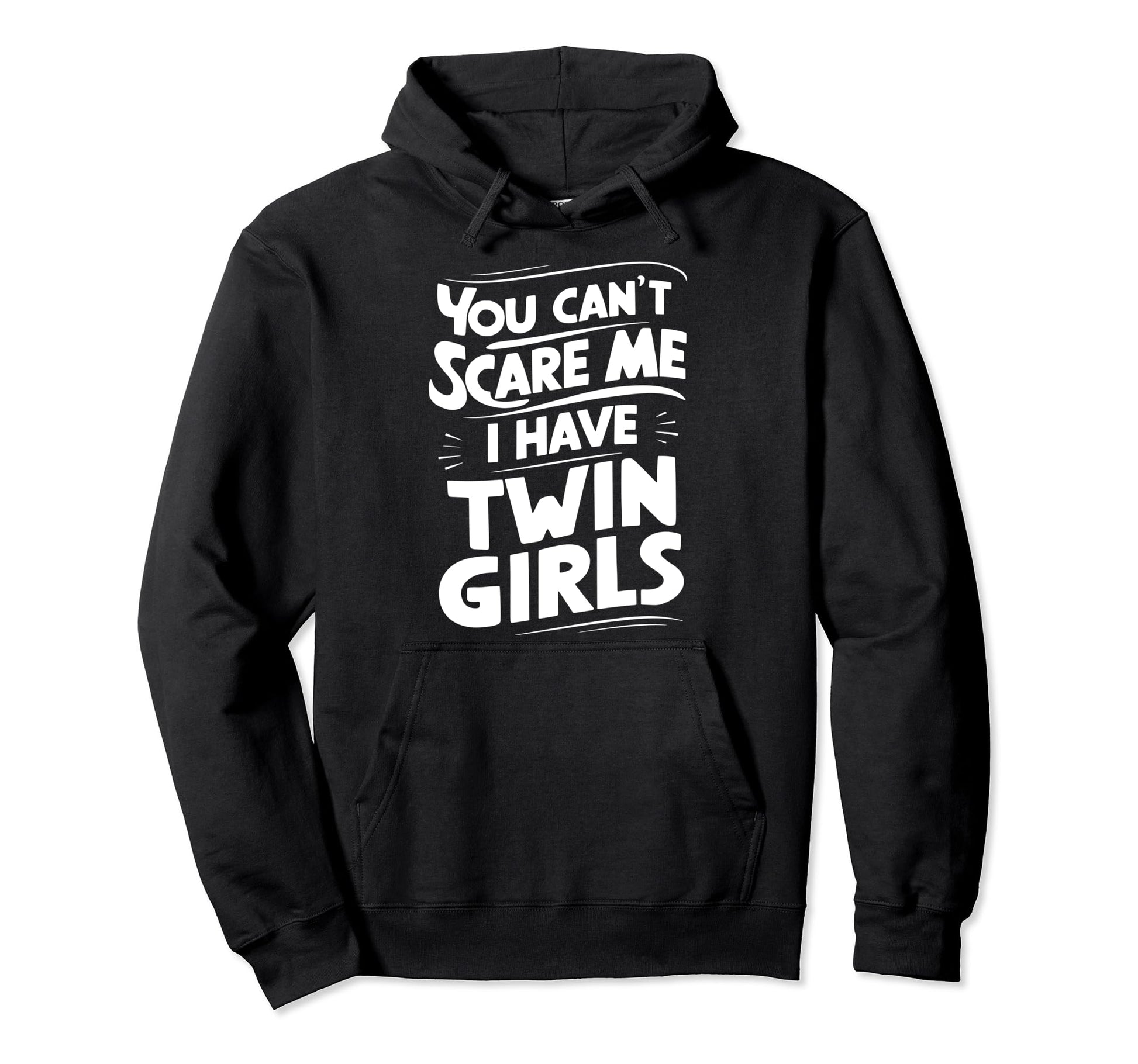 Cant Scare Twin Dad Funny Daddy Hoodie - Aesthetic Graphic for Adults - T-Shirt, Sweatshirt, Hoodie