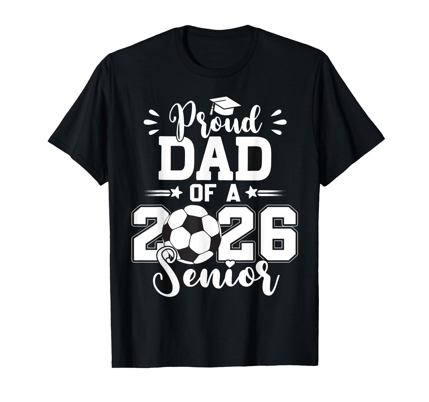 Proud Dad 2026 Senior Graduation T-Shirt - Novelty Apparel for Adults - T-Shirt, Sweatshirt, Hoodie