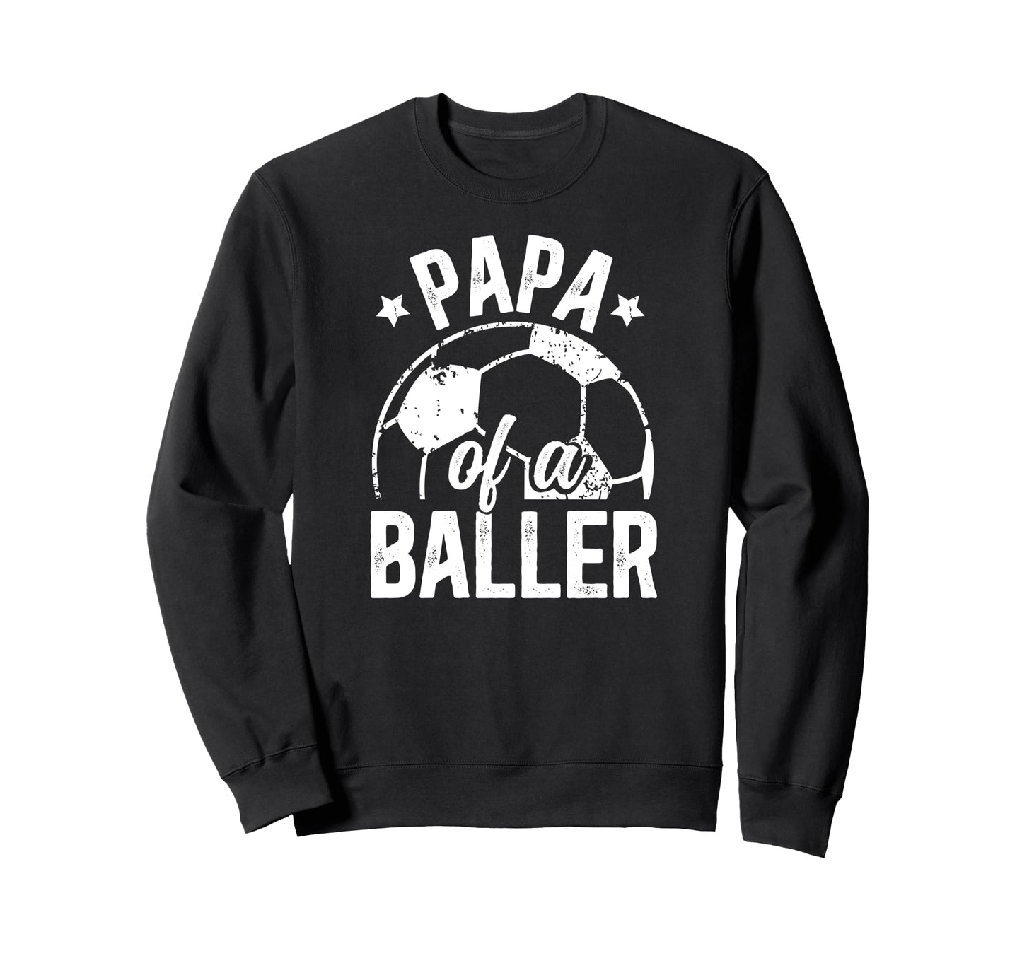 Papa Baller Soccer Papa Soccer Sweatshirt - Fun Novelty Design for Adults - T-Shirt, Sweatshirt, Hoodie
