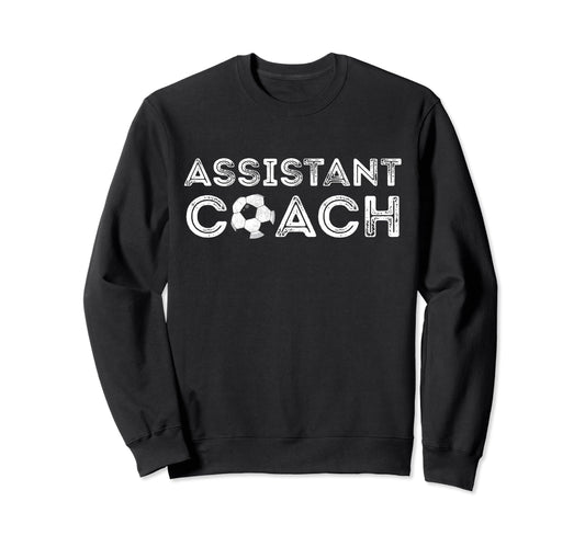 Assistant Soccer Coach Coaches Sweatshirt - Unique Graphic Unisex - T-Shirt, Sweatshirt, Hoodie
