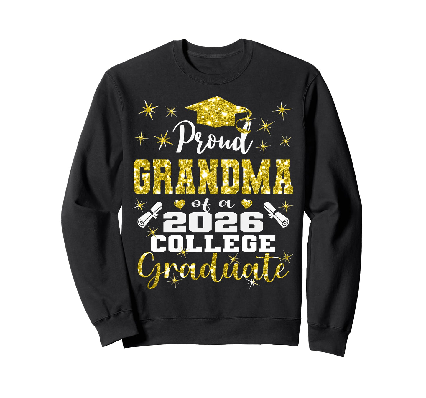 Proud Grandma 2026 College Graduate Sweatshirt - Unique Graphic Men Women - T-Shirt, Sweatshirt, Hoodie