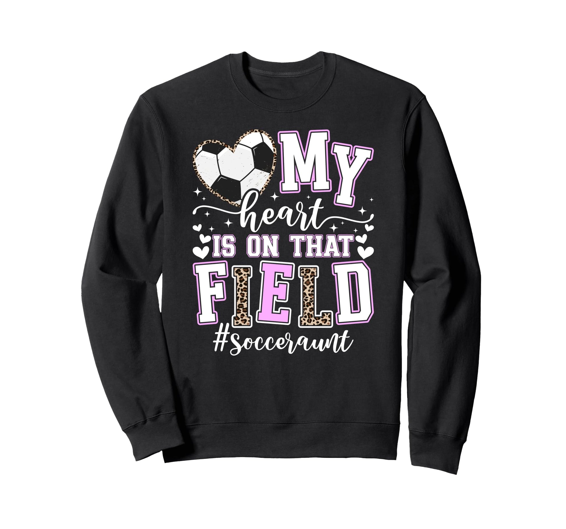That Field Soccer Aunt Soccer Sweatshirt - Trendy Graphic for Adults - T-Shirt, Sweatshirt, Hoodie