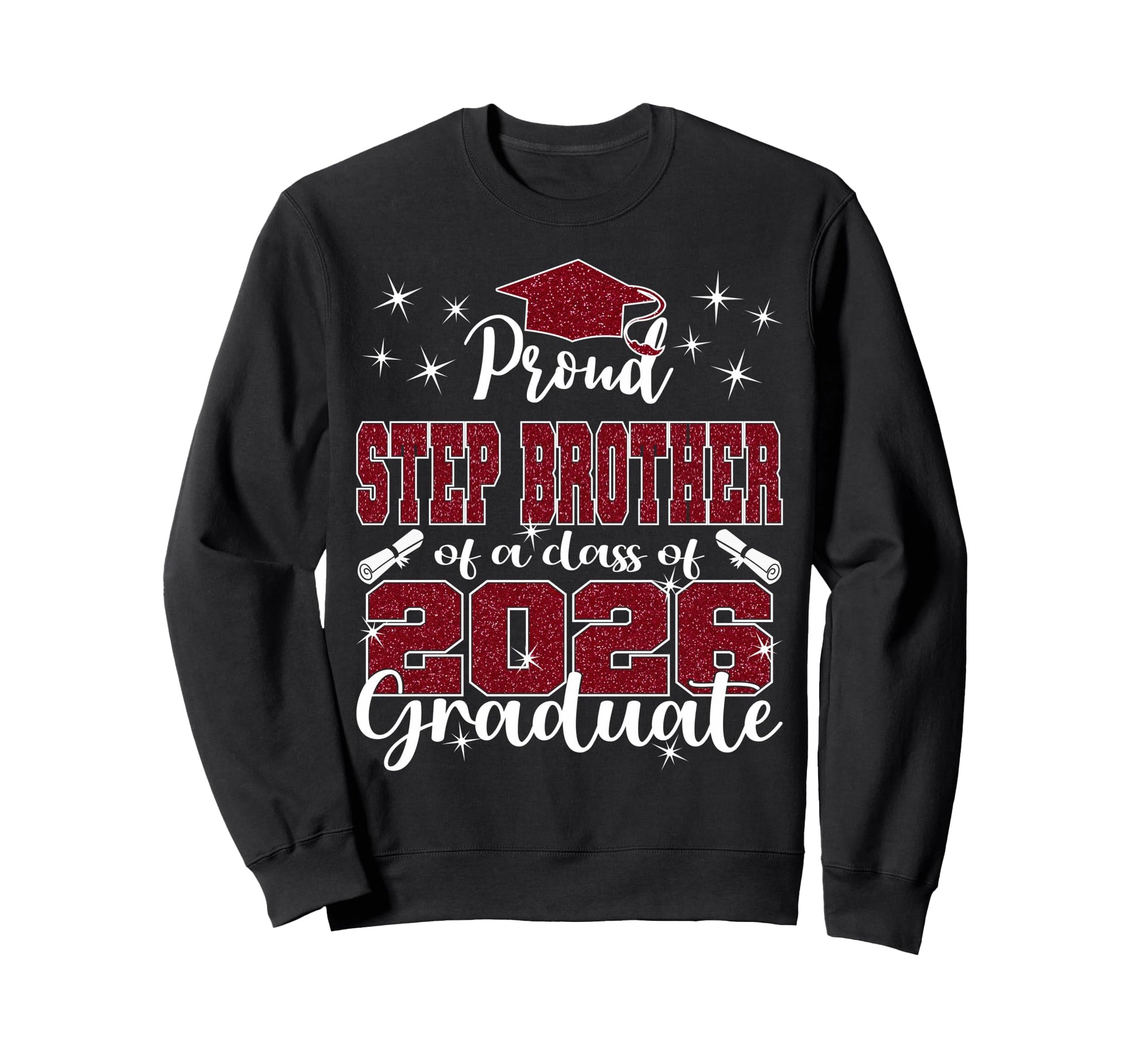 Super Proud Step Brother 2026 Graduate Sweatshirt - Novelty Apparel Unisex - T-Shirt, Sweatshirt, Hoodie