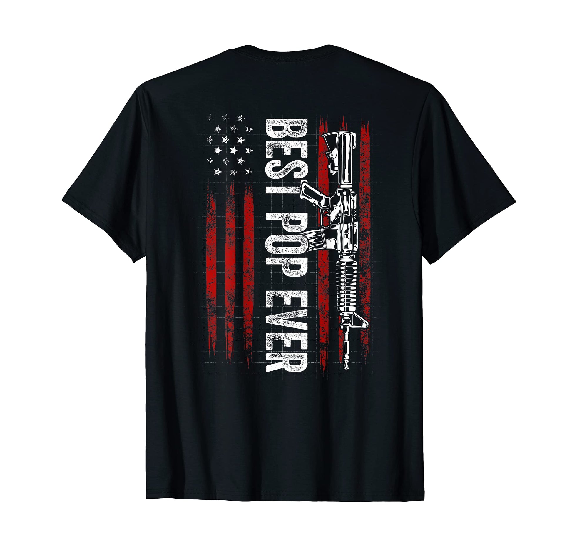 Best Pop Ever Dad Gun Rights Ar 15 T-Shirt - Streetwear Style Unisex - T-Shirt, Sweatshirt, Hoodie