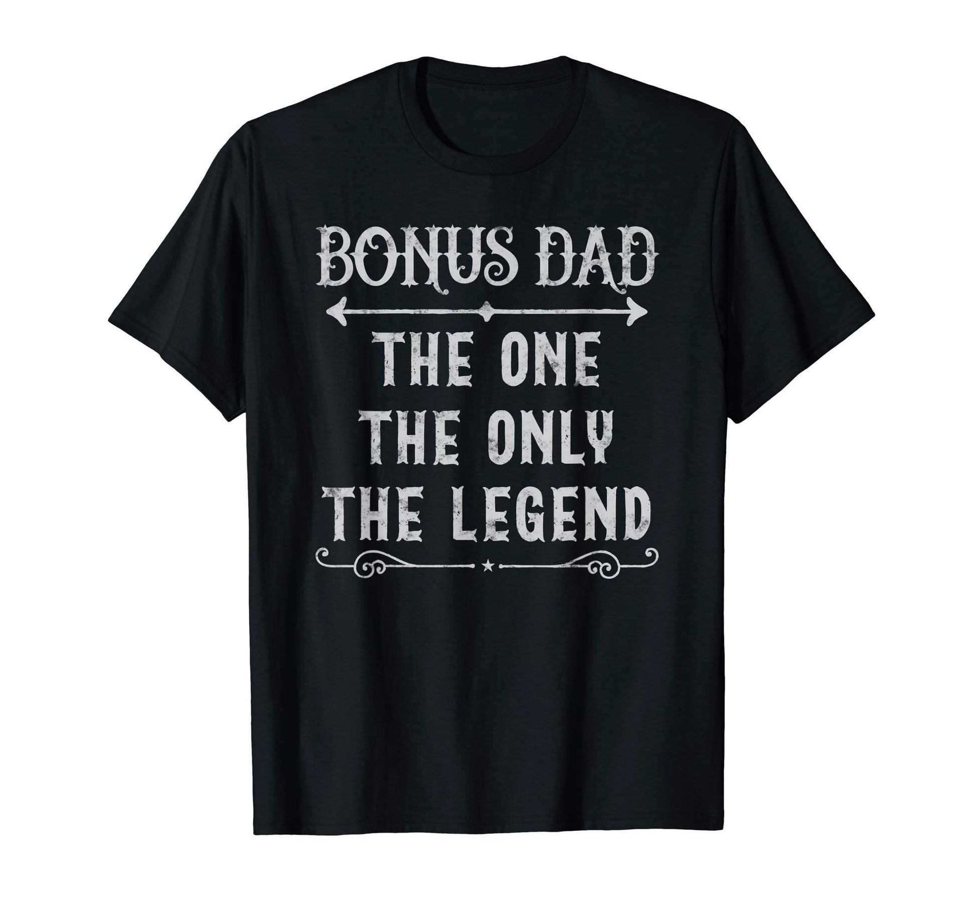 Bonus Dad One Only Legend Fathers Day T-Shirt - Streetwear Style Men Women - T-Shirt, Sweatshirt, Hoodie