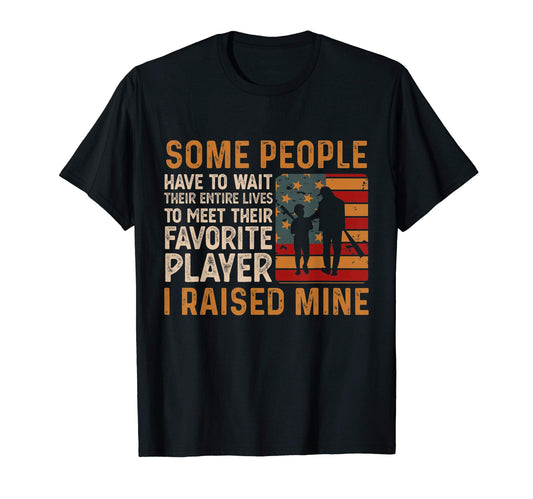 Baseball Some People Have To Wait Their T-Shirt - Graphic Print Men Women - T-Shirt, Sweatshirt, Hoodie