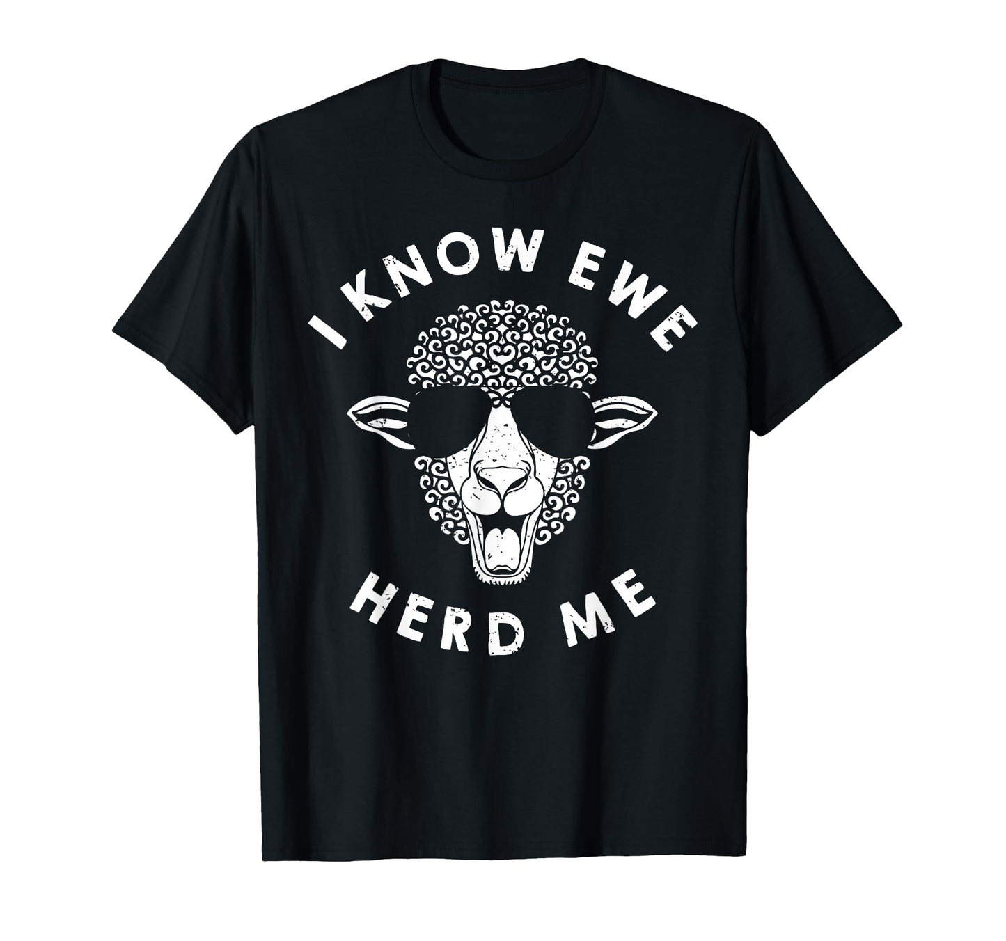I Know Ewe Herd Me Funny Dad Pun Joke T-Shirt - Graphic Print Men Women - T-Shirt, Sweatshirt, Hoodie