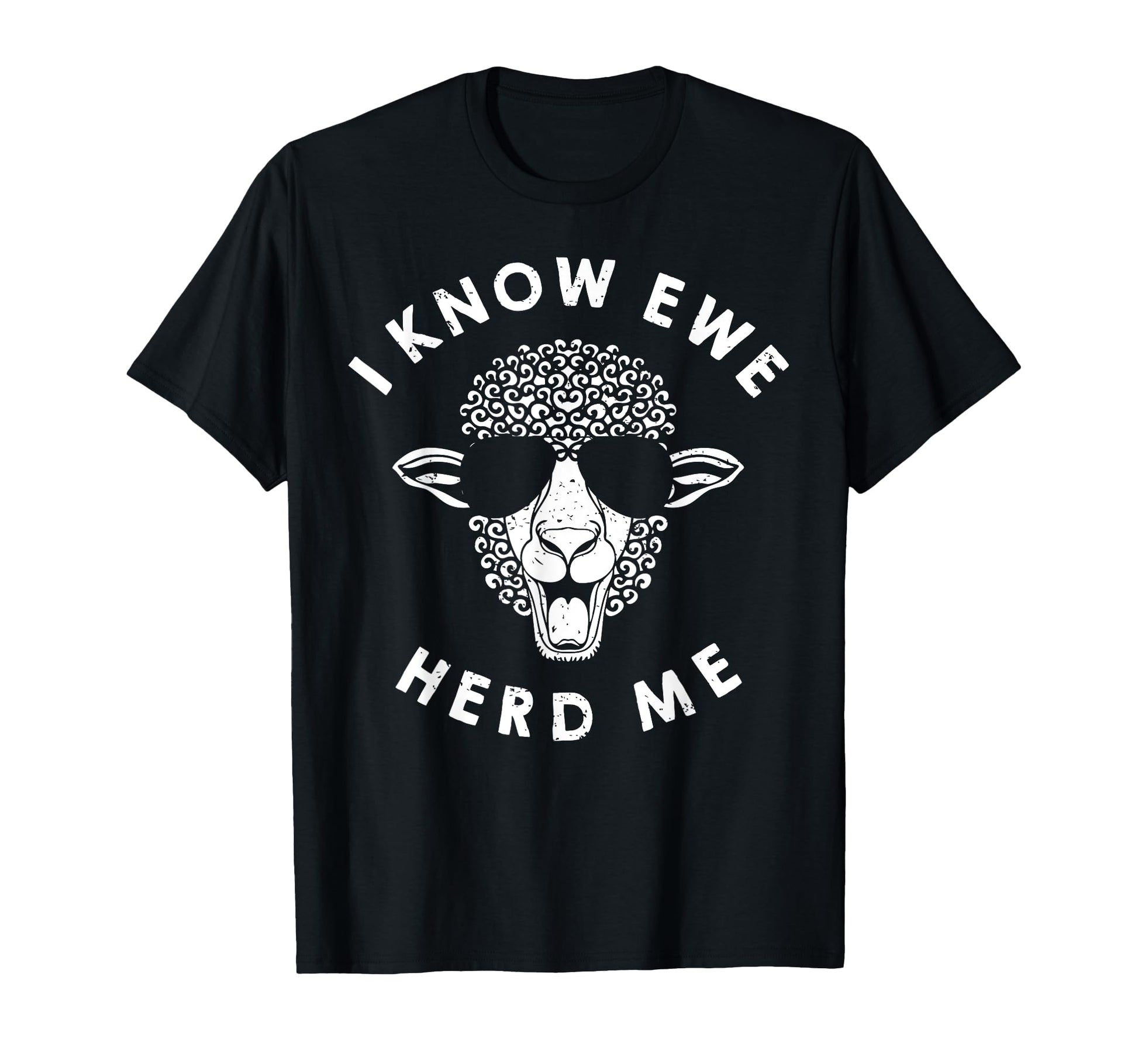 I Know Ewe Herd Me Funny Dad Pun Joke T-Shirt - Graphic Print Men Women - T-Shirt, Sweatshirt, Hoodie