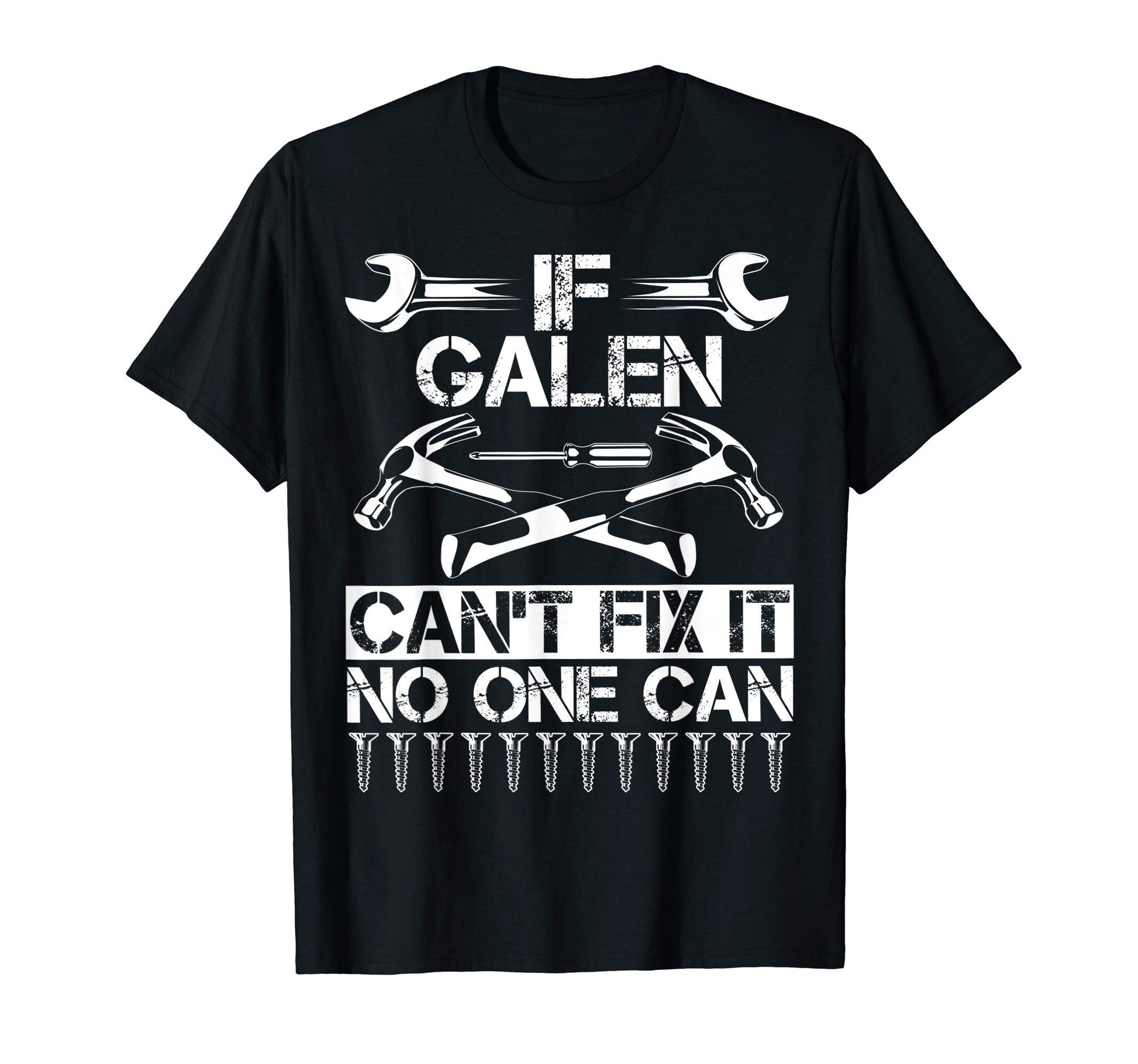 Galen Fix It Funny Birthday T-Shirt - Fun Novelty Design for Adults - T-Shirt, Sweatshirt, Hoodie