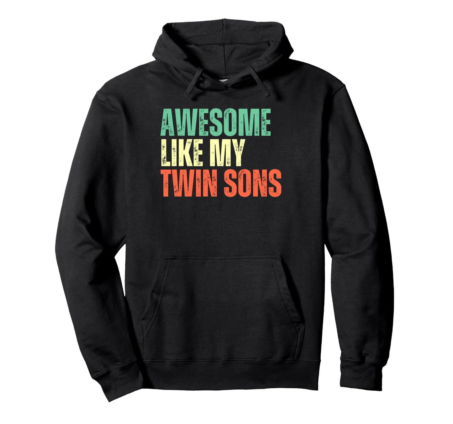 Awesome Like My Twin Sons Funny Mom Dad Hoodie - Novelty Apparel Men Women - T-Shirt, Sweatshirt, Hoodie