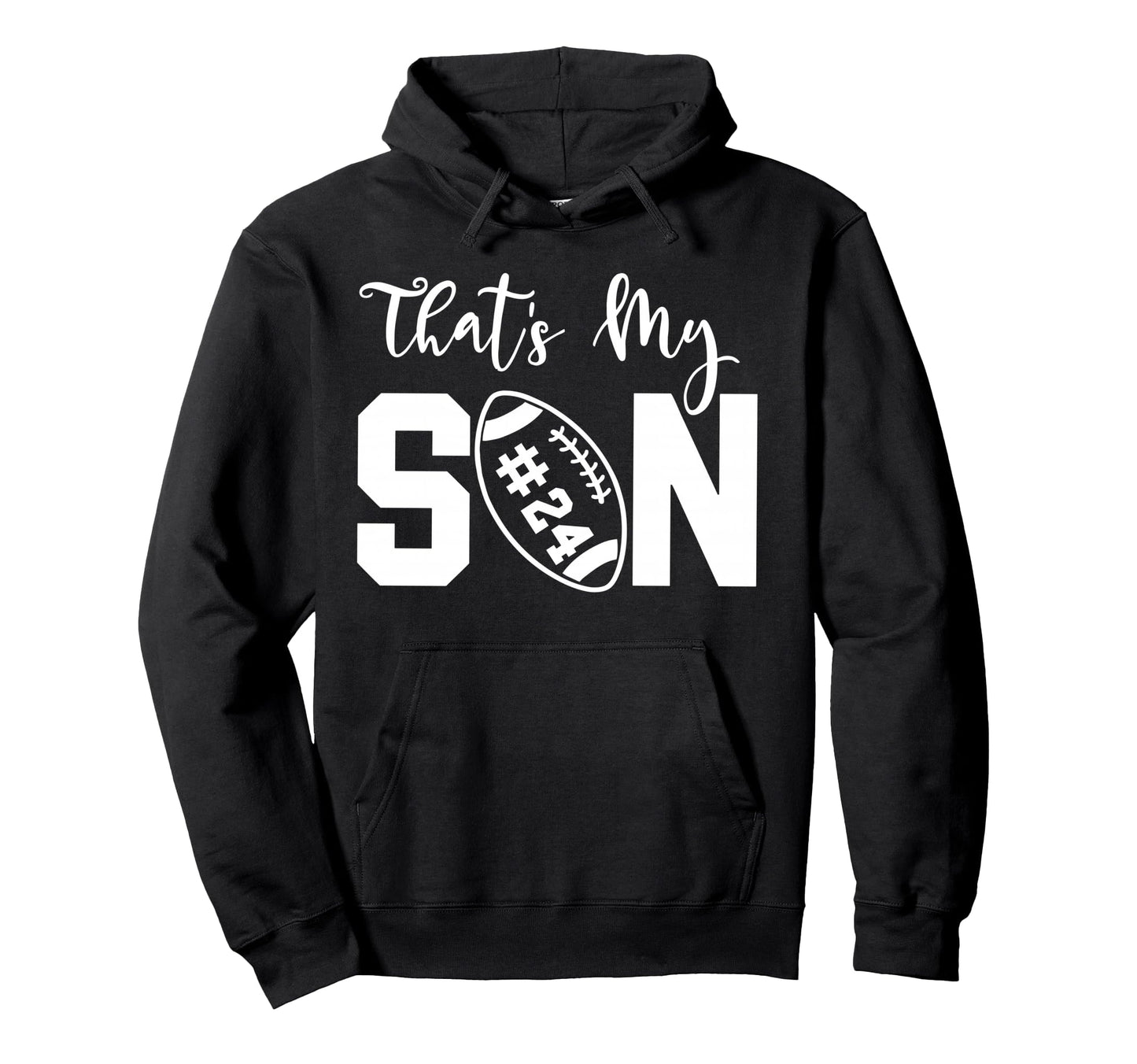 Thats My Son Football 24 Jersey Number Hoodie - Novelty Apparel for Adults - T-Shirt, Sweatshirt, Hoodie
