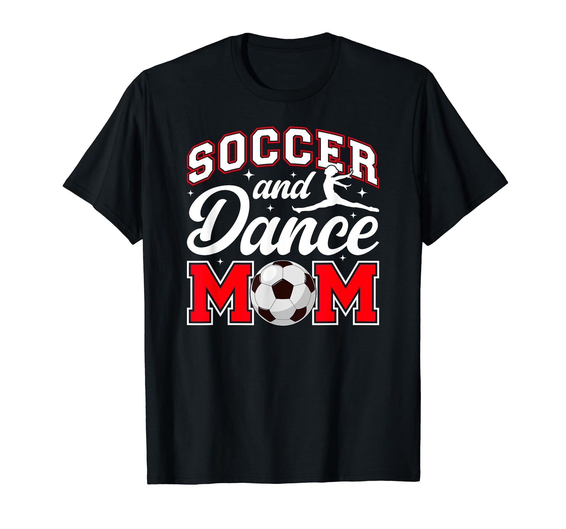 Soccer And Dance Mom Proud Dancer T-Shirt - Novelty Apparel Men Women - T-Shirt, Sweatshirt, Hoodie