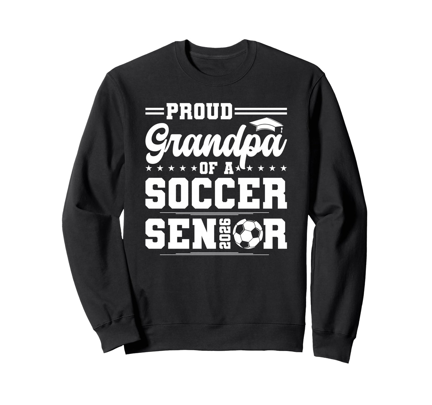 Proud Grandpa 2026 Senior Soccer Sweatshirt - Graphic Print Men Women - T-Shirt, Sweatshirt, Hoodie
