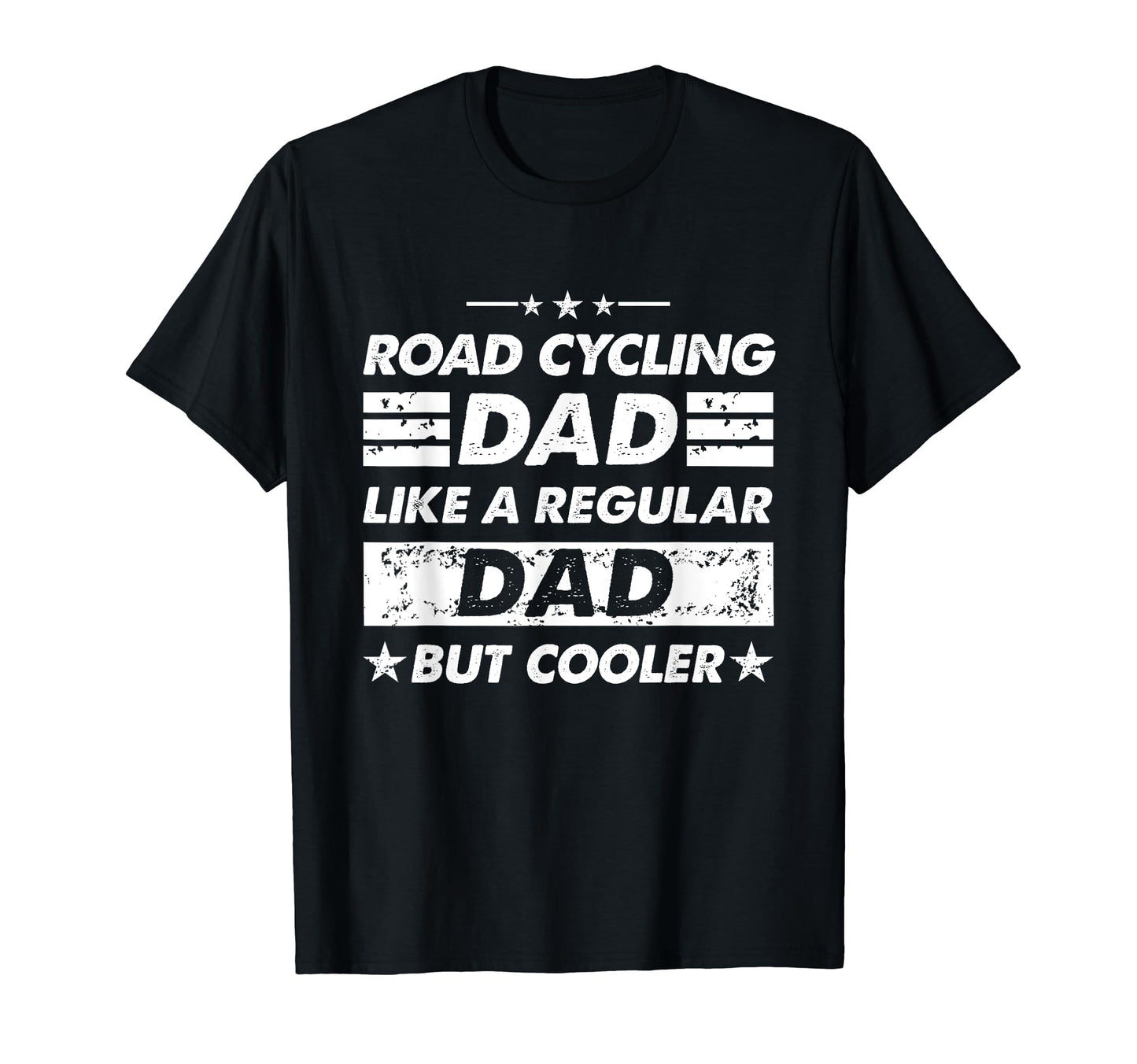 Road Cycling Dad Like Regular Dad Funny T-Shirt - Streetwear Style Unisex - T-Shirt, Sweatshirt, Hoodie