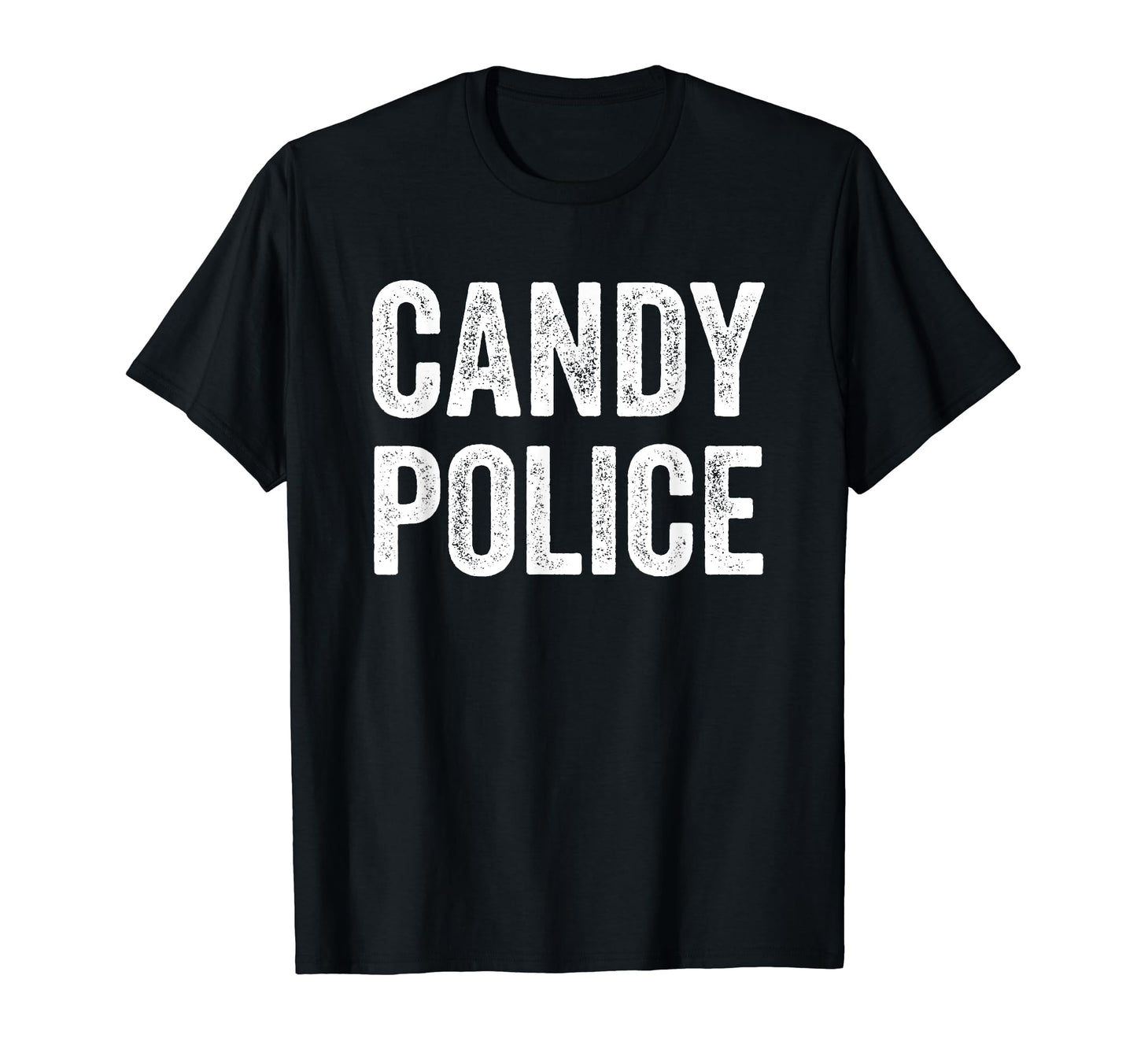 Candy Police Mom Dad Parents Fun T-Shirt - Casual Everyday Wear Unisex - T-Shirt, Sweatshirt, Hoodie