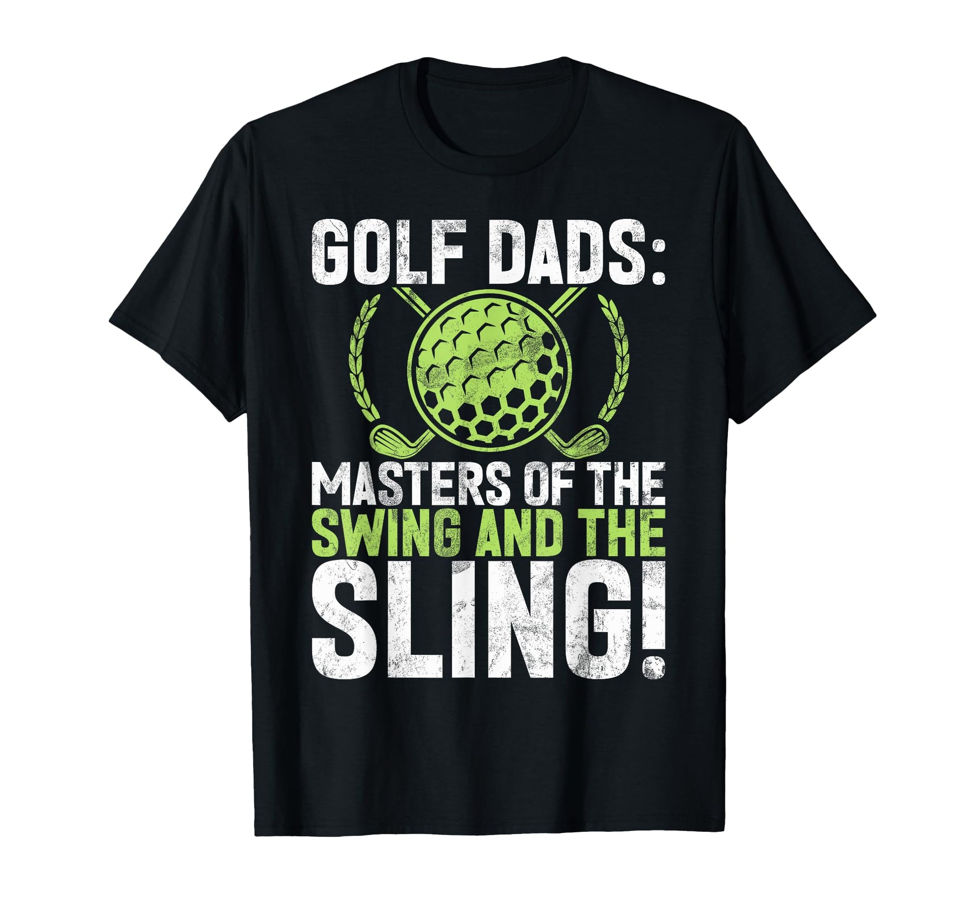 Masters Swing And Sling Golf Dad T-Shirt - Graphic Print for Adults - T-Shirt, Sweatshirt, Hoodie