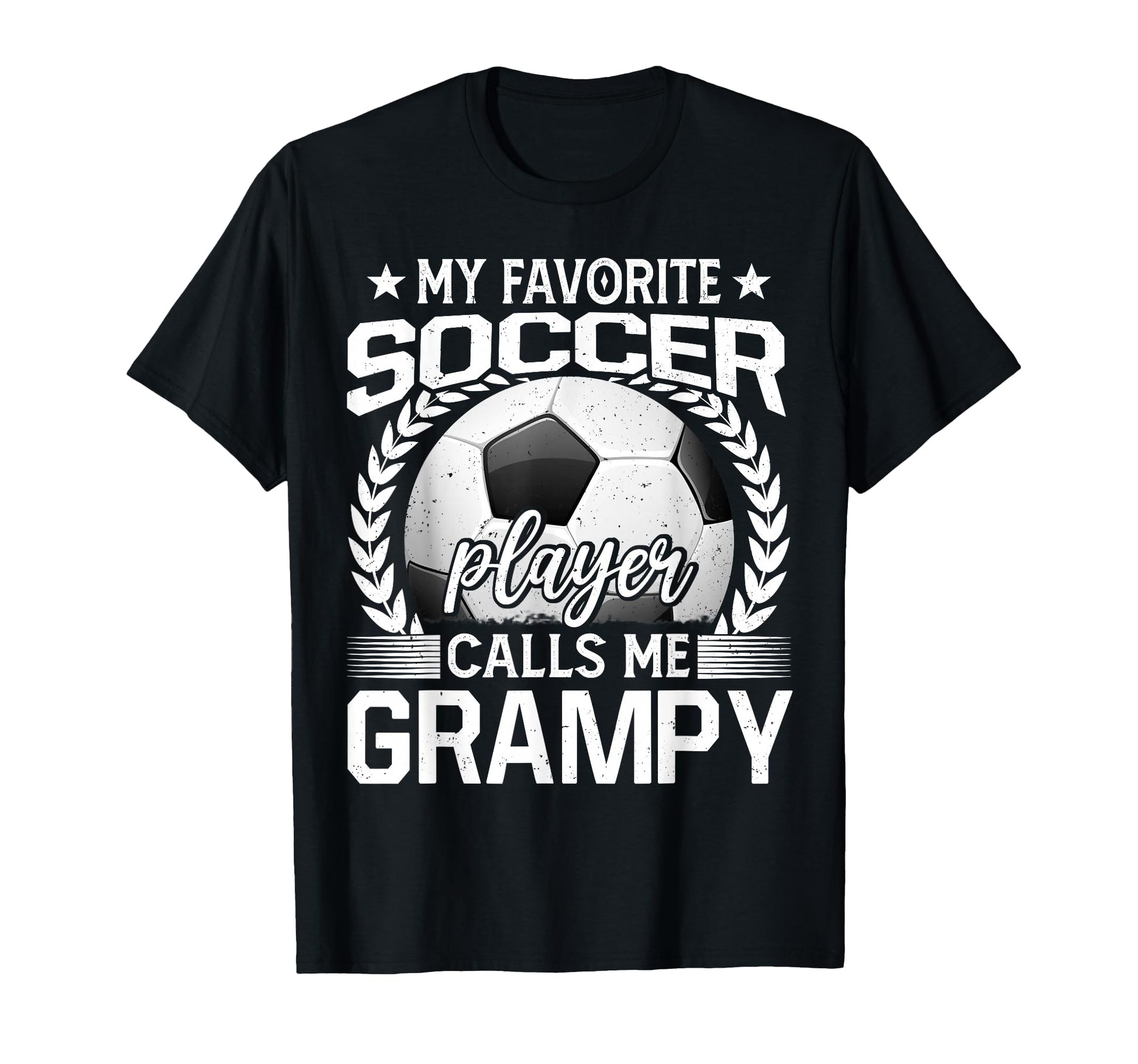 My Favorite Soccer Player Calls Me Grampy T-Shirt - Graphic Print Men Women - T-Shirt, Sweatshirt, Hoodie