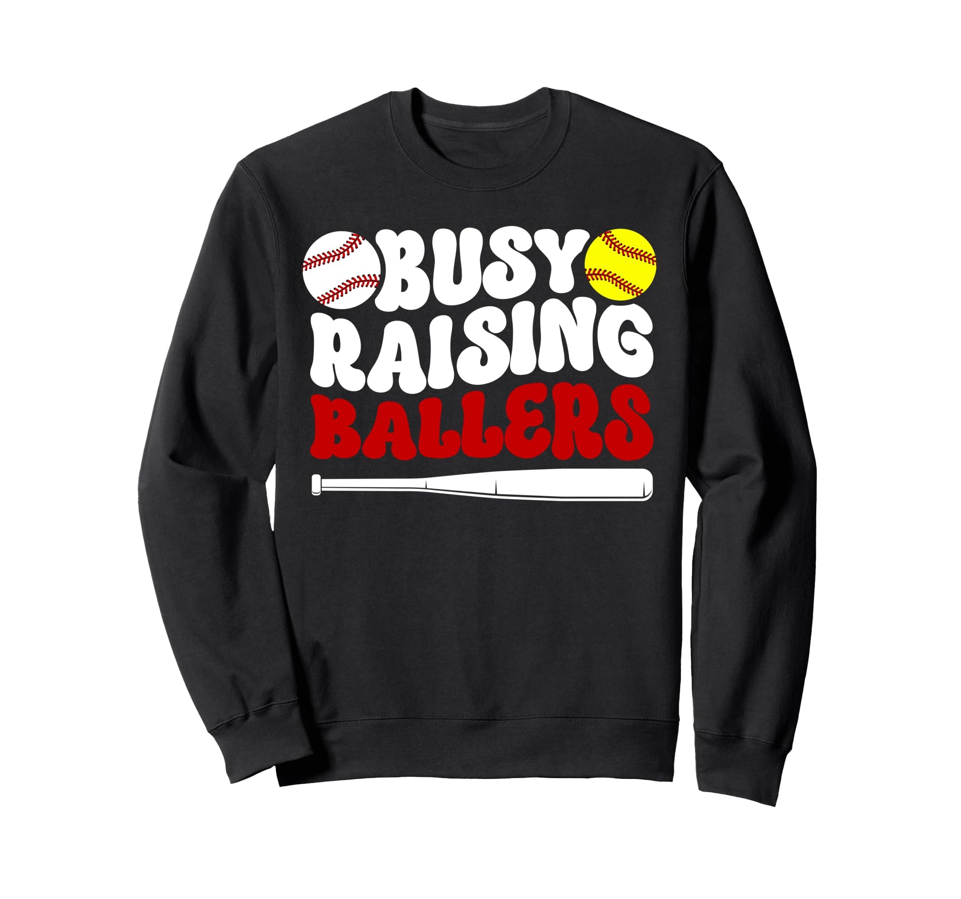 Busy Raising Ballers Softball Sweatshirt - Casual Everyday Wear Unisex - T-Shirt, Sweatshirt, Hoodie