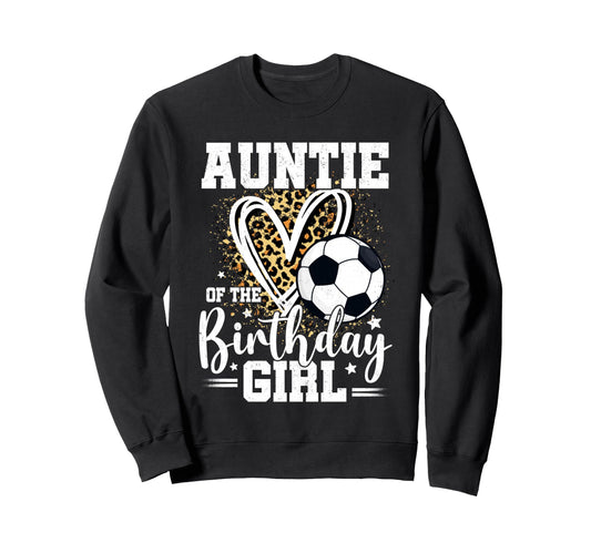 Auntie Birthday Soccer Ball Auntie Sweatshirt - Trendy Graphic for Adults - T-Shirt, Sweatshirt, Hoodie