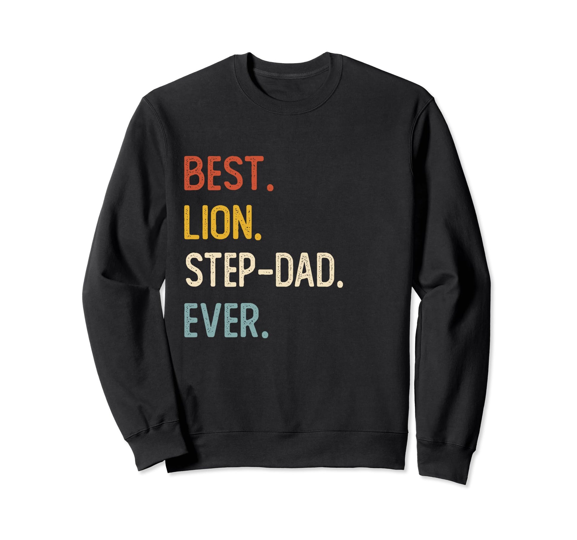 Funny Dad Shirts Best Lion Step Sweatshirt - Streetwear Style for Adults - T-Shirt, Sweatshirt, Hoodie