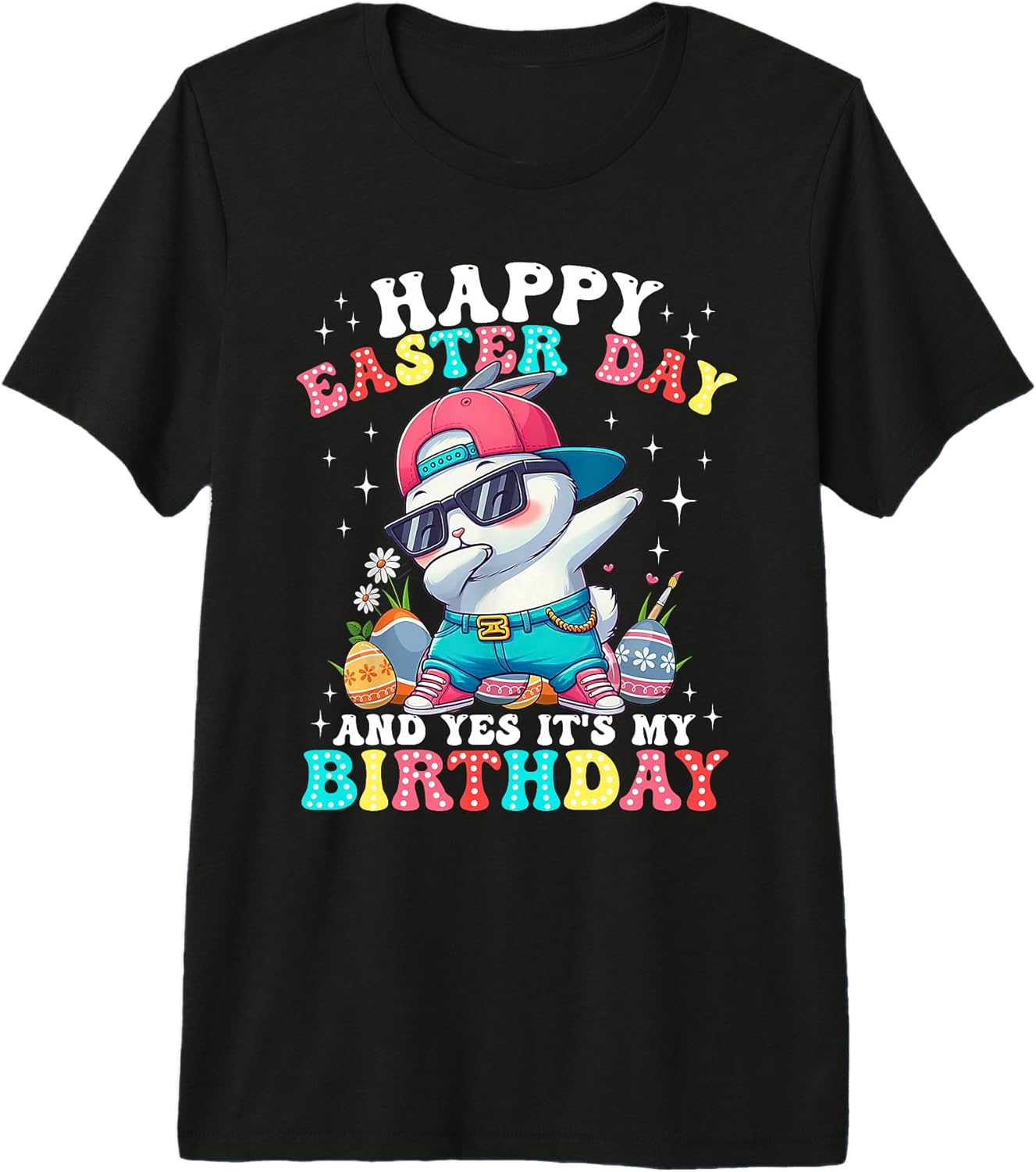 Happy Easter Day And Yes It's My Birthday Bunny Unisex T-shirt, Sweatshirt, Hoodie, Long Sleeve Tee - T-Shirt, Sweatshirt, Hoodie