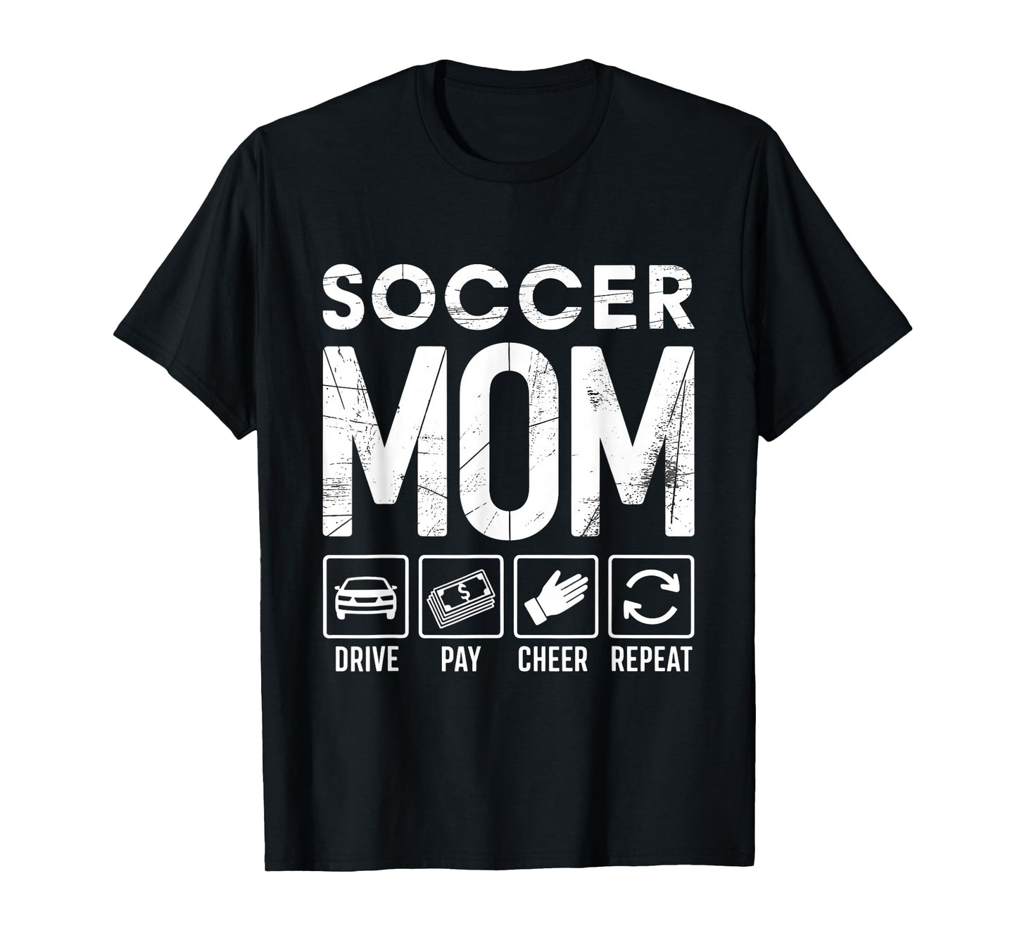 Soccer Mom Drive Pay Cheer Repeat T-Shirt - Casual Everyday Wear Men Women - T-Shirt, Sweatshirt, Hoodie