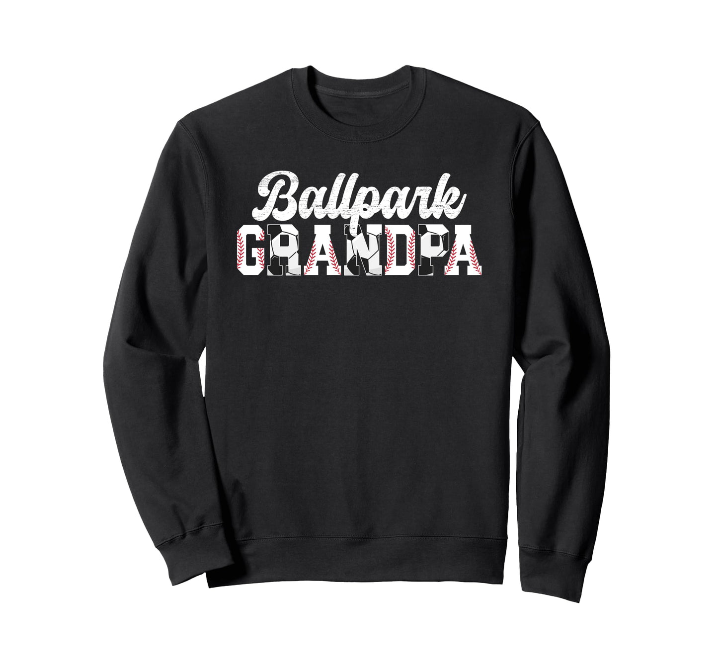 Ballpark Grandpa Baseball Soccer Sweatshirt - Fun Novelty Design Unisex - T-Shirt, Sweatshirt, Hoodie
