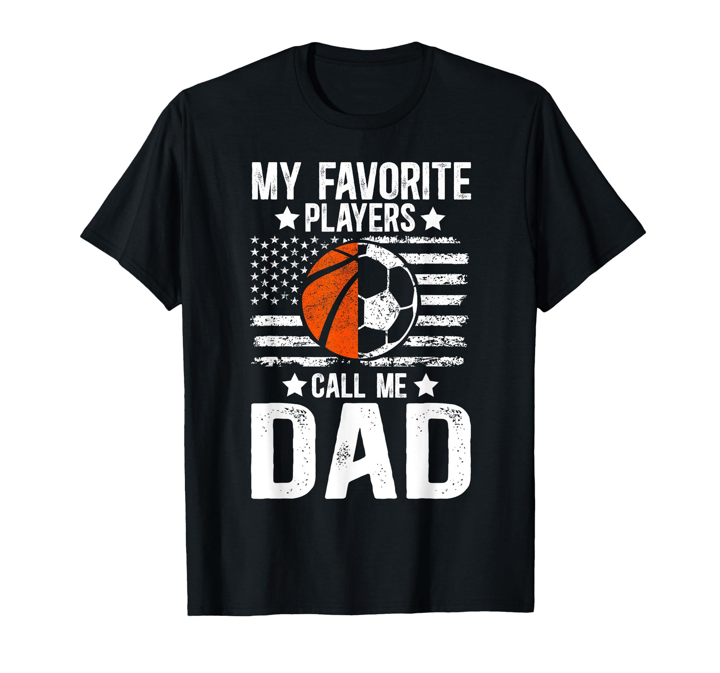 My Favorite Players Call Me Dad Soccer T-Shirt - Fun Novelty Design Unisex - T-Shirt, Sweatshirt, Hoodie