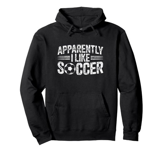 Apparently I Like Soccer Game Day Mom Hoodie - Aesthetic Graphic Men Women - T-Shirt, Sweatshirt, Hoodie