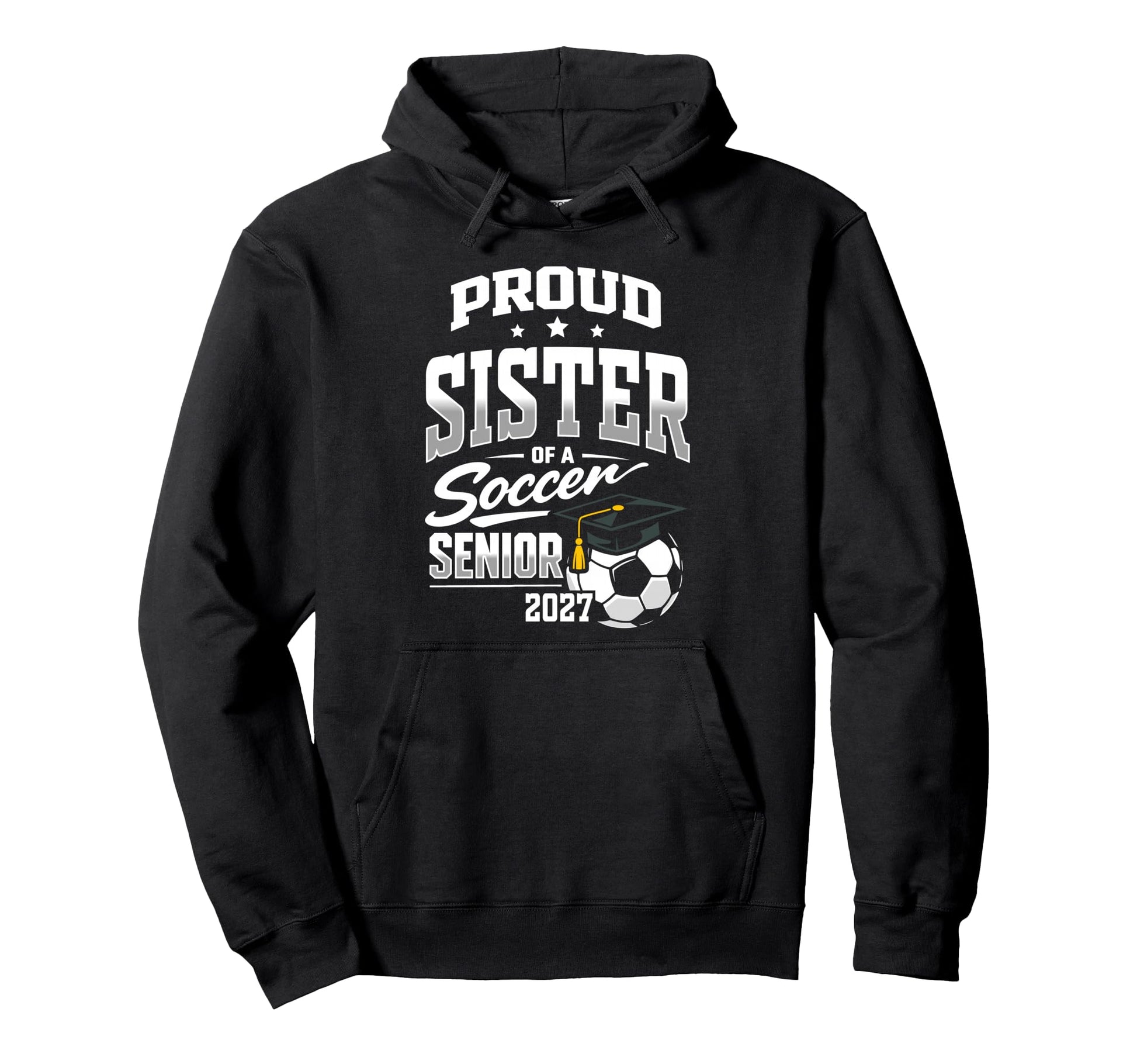 Proud Sister Soccer Senior Class 2027 Hoodie - Custom Art Print Men Women - T-Shirt, Sweatshirt, Hoodie