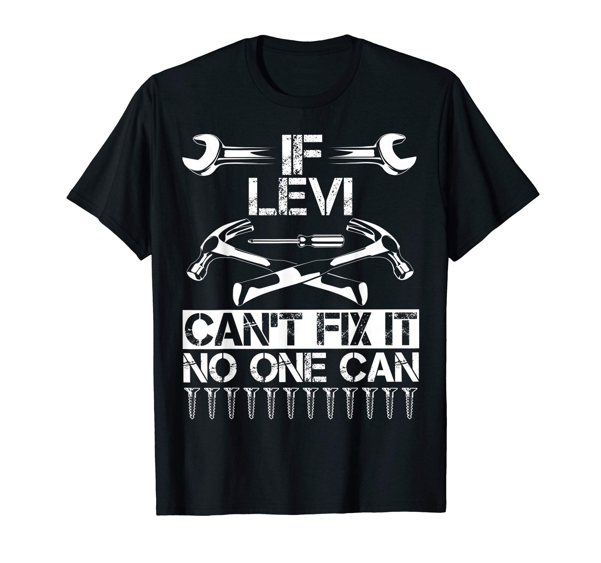 Levi Fix It Funny Birthday Personalized T-Shirt - Novelty Apparel Unisex - T-Shirt, Sweatshirt, Hoodie