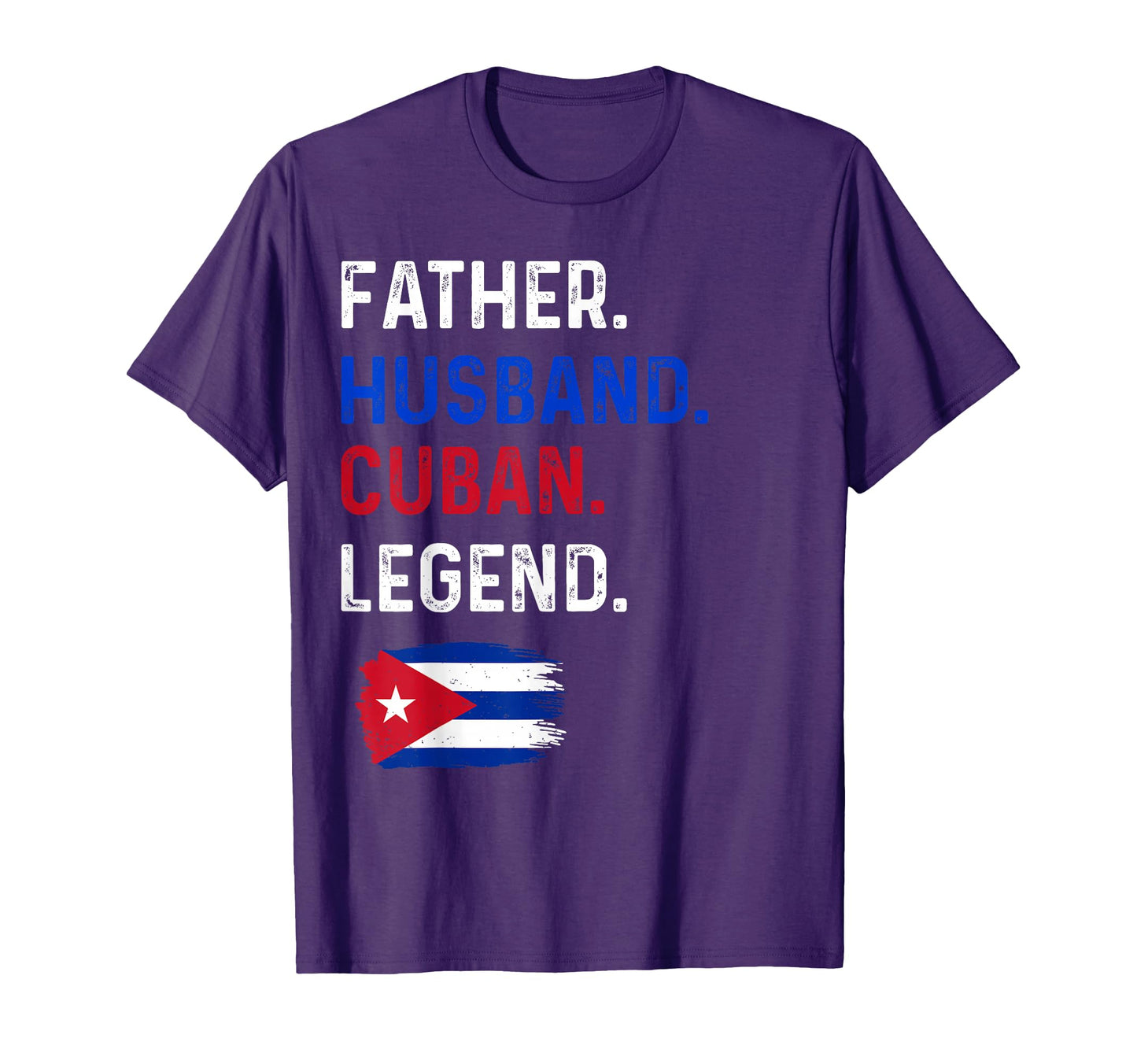 Father Husband Cuban Legend Proud Dad Cuba T-Shirt - Trendy Graphic Unisex - T-Shirt, Sweatshirt, Hoodie