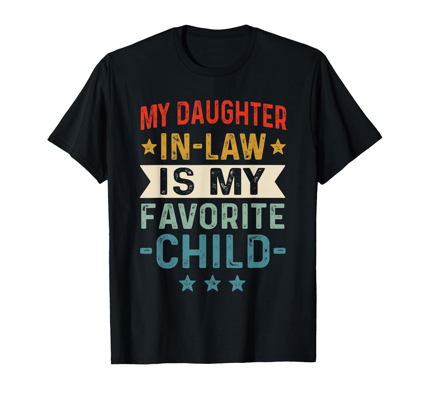 My Daughter Law Is My Favorite Child T-Shirt - Novelty Apparel Men Women - T-Shirt, Sweatshirt, Hoodie