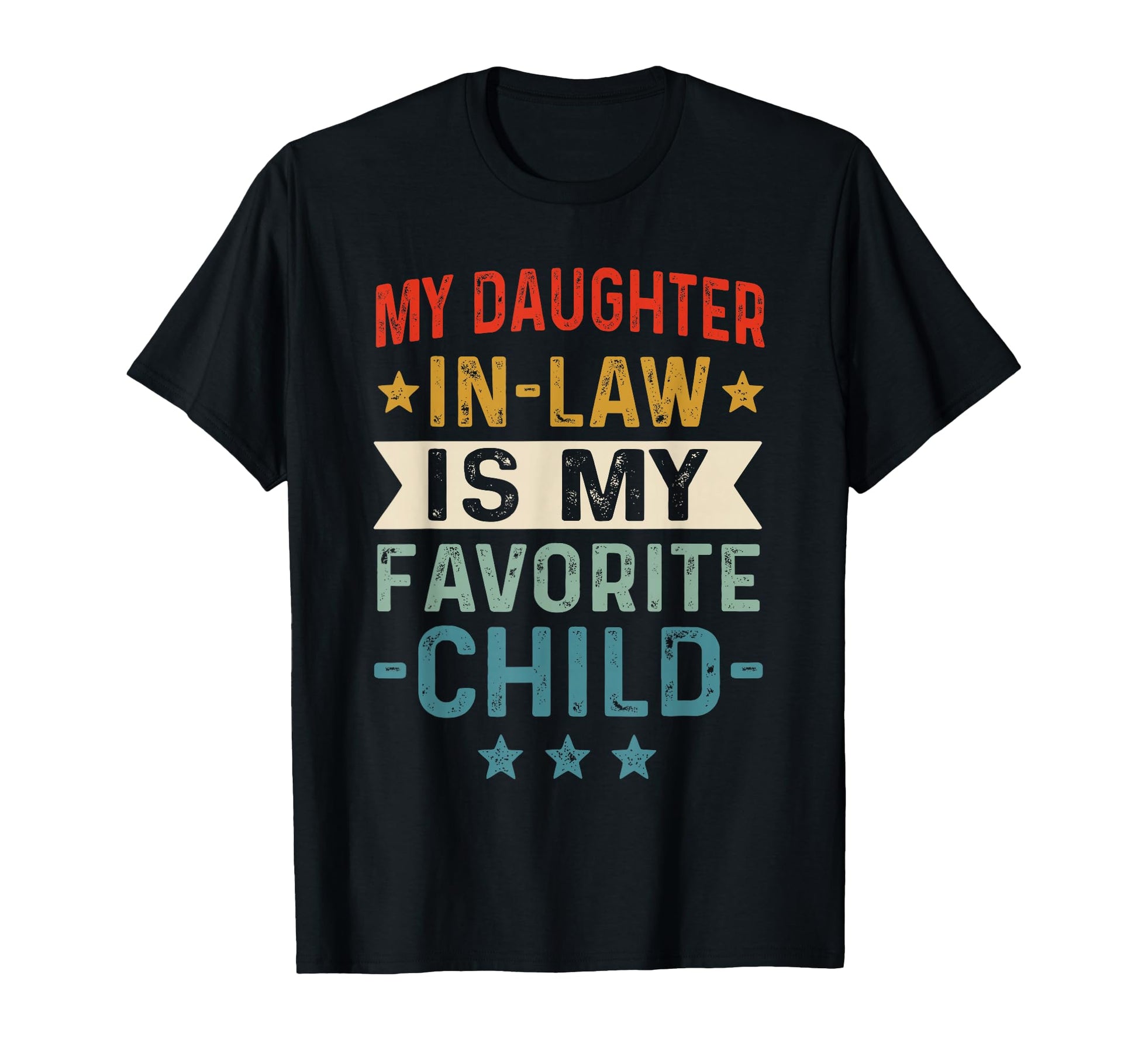 My Daughter Law Is My Favorite Child T-Shirt - Novelty Apparel Men Women - T-Shirt, Sweatshirt, Hoodie