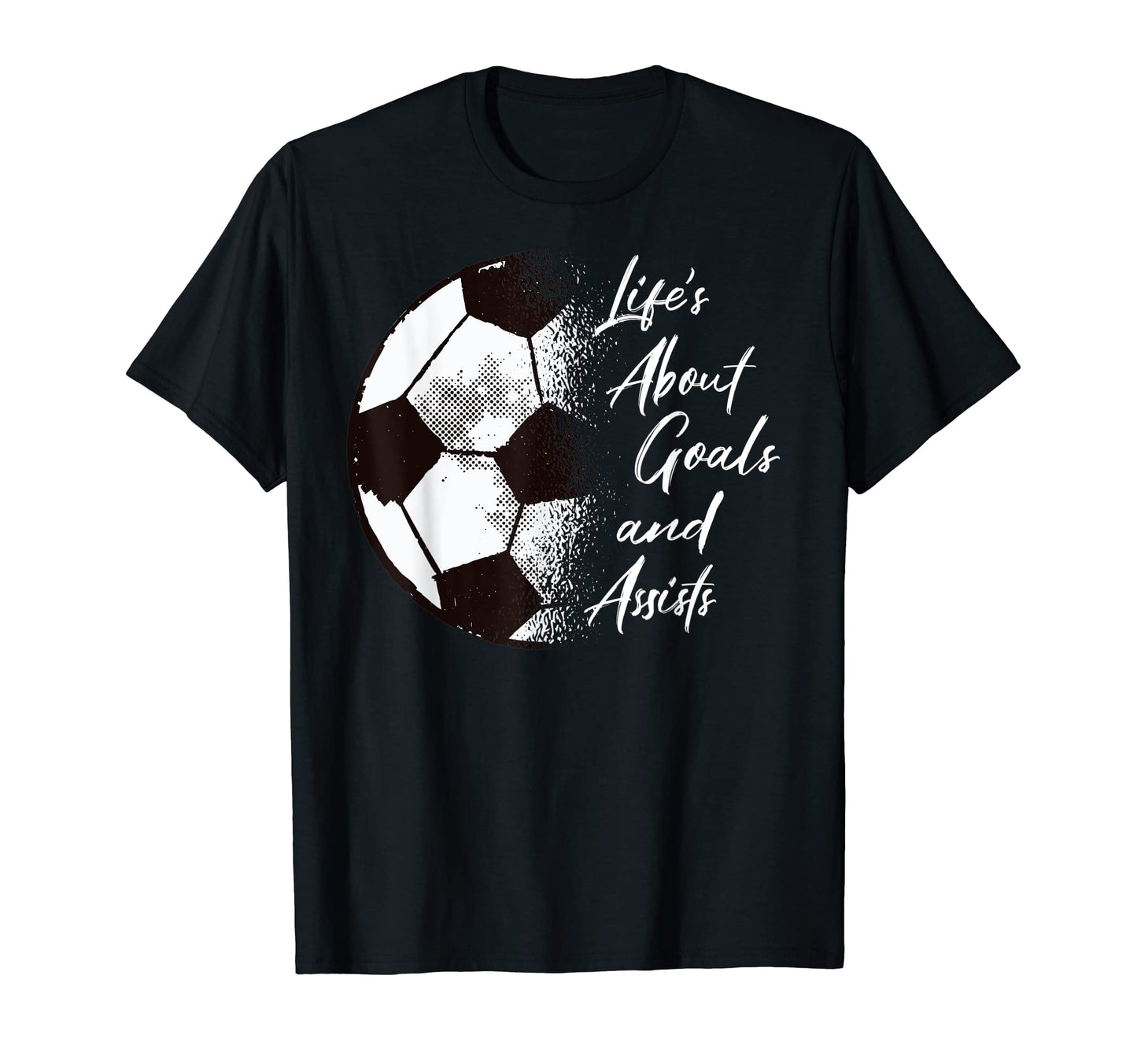 Soccer Lifes About Goals Soccer T-Shirt - Graphic Print for Adults - T-Shirt, Sweatshirt, Hoodie