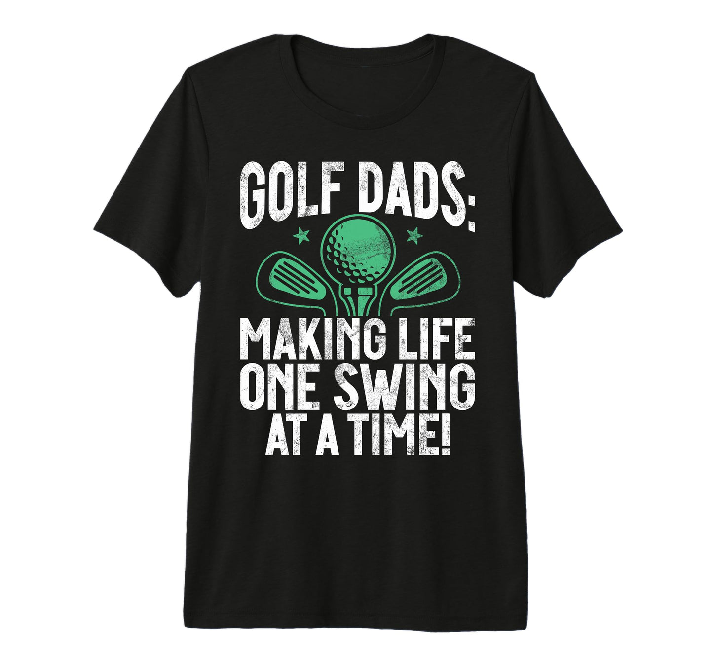 Making Life One Swing Time Golf Dad Tri T-Shirt - Unique Graphic Unisex - T-Shirt, Sweatshirt, Hoodie