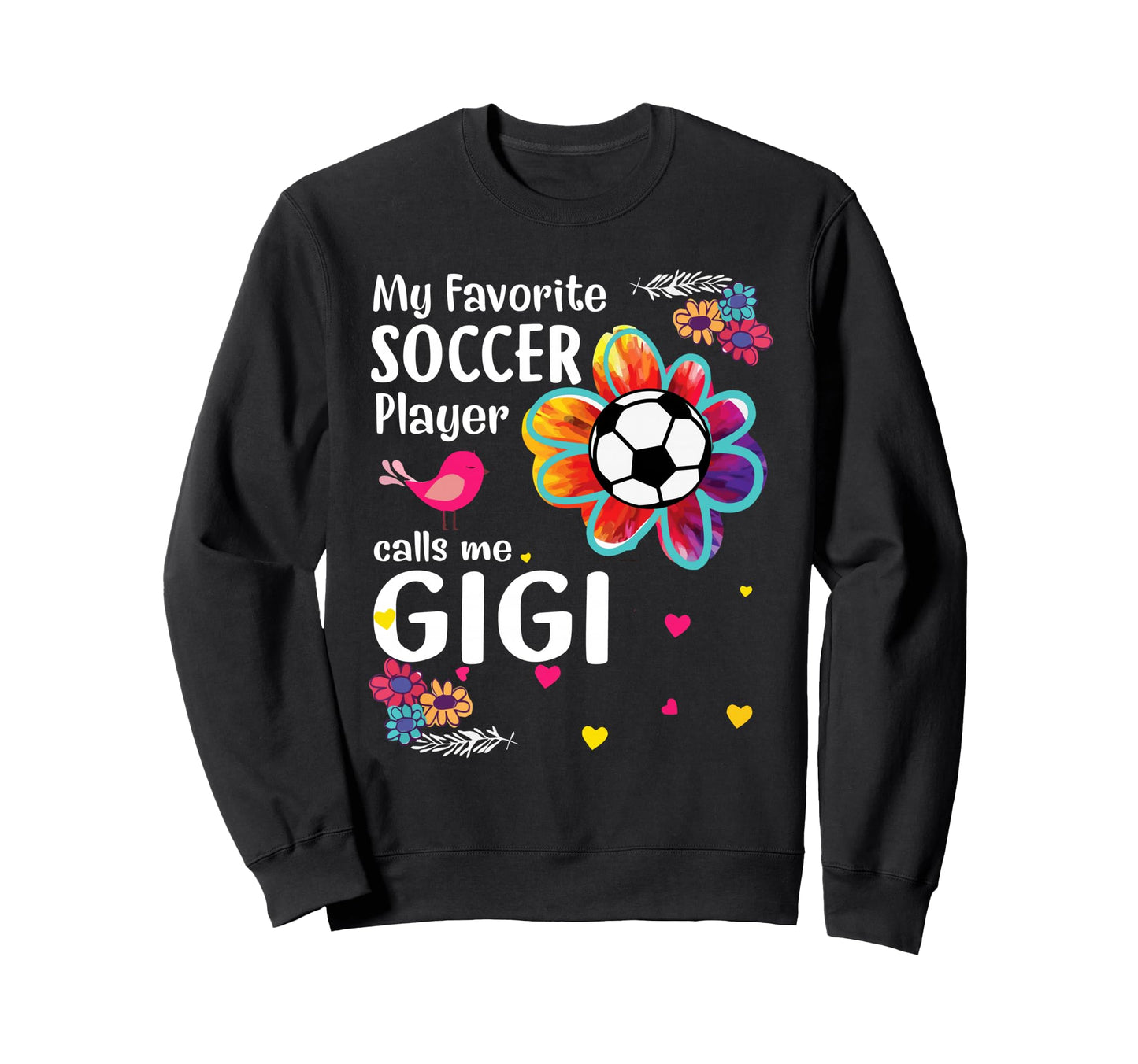 My Favorite Soccer Player Calls Me Gigi Sweatshirt - Unique Graphic Unisex - T-Shirt, Sweatshirt, Hoodie