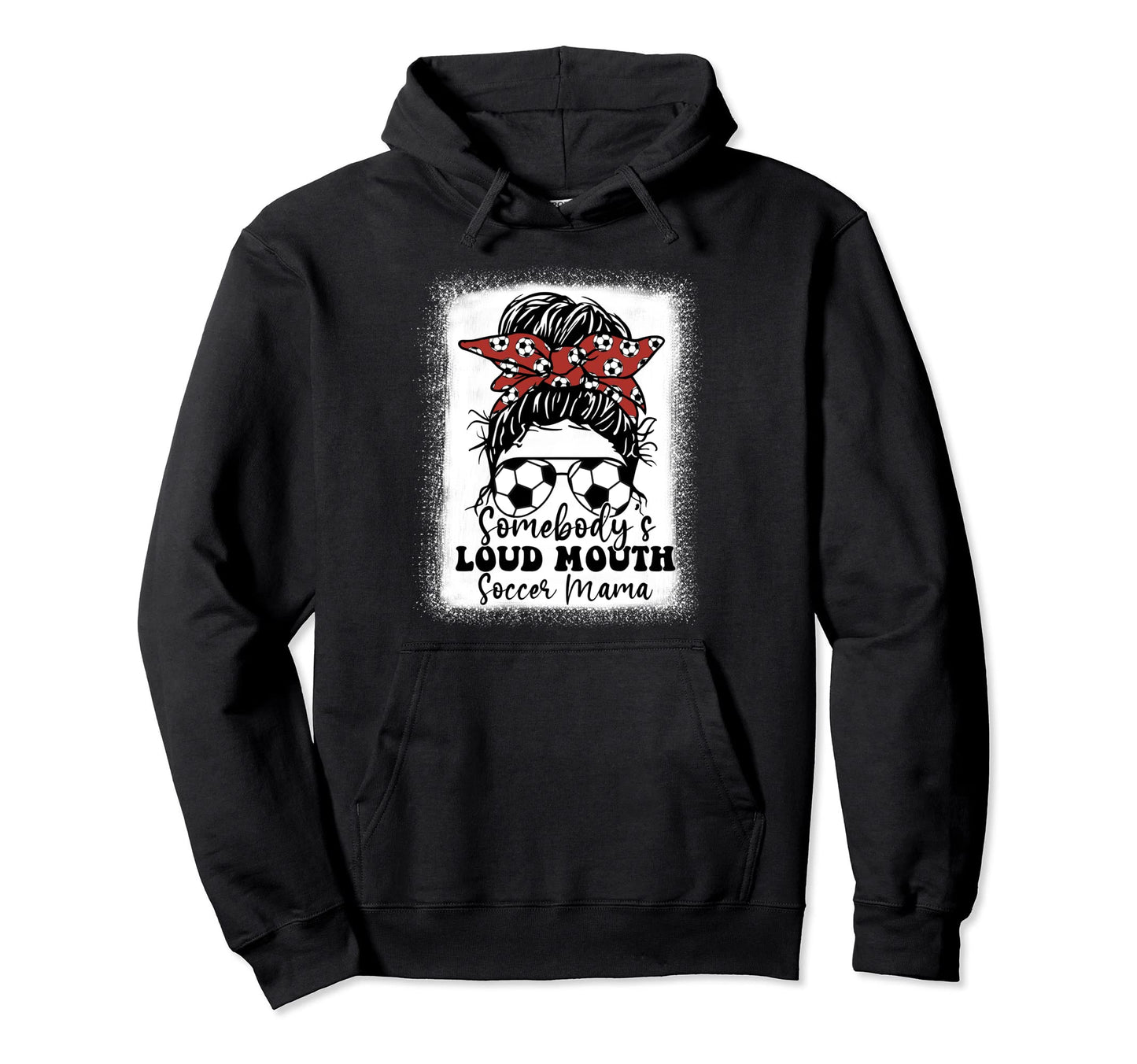 Womens Somebodys Loud Mouth Soccer Mama Hoodie - Novelty Apparel Unisex - T-Shirt, Sweatshirt, Hoodie