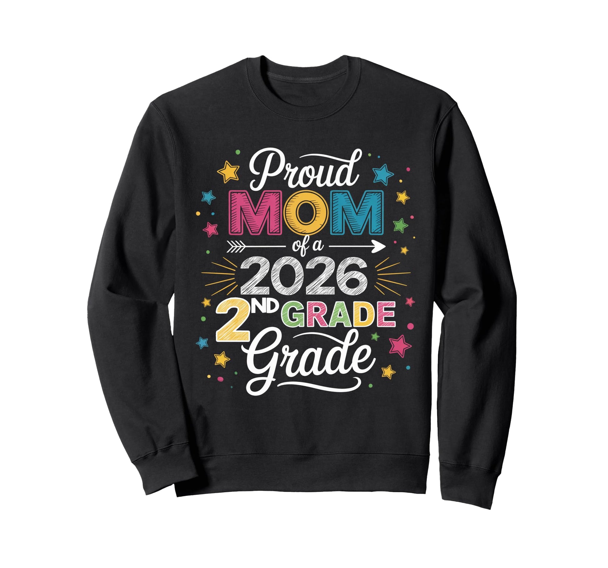 Proud Mom Class 2026 2Nd Grade Sweatshirt - Casual Everyday Wear Unisex - T-Shirt, Sweatshirt, Hoodie