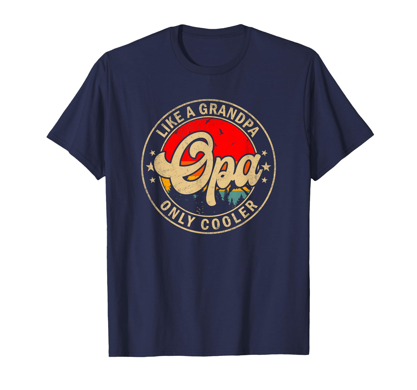 Mens Opa Like Grandpa Only Cooler T-Shirt - Fun Novelty Design Unisex - T-Shirt, Sweatshirt, Hoodie