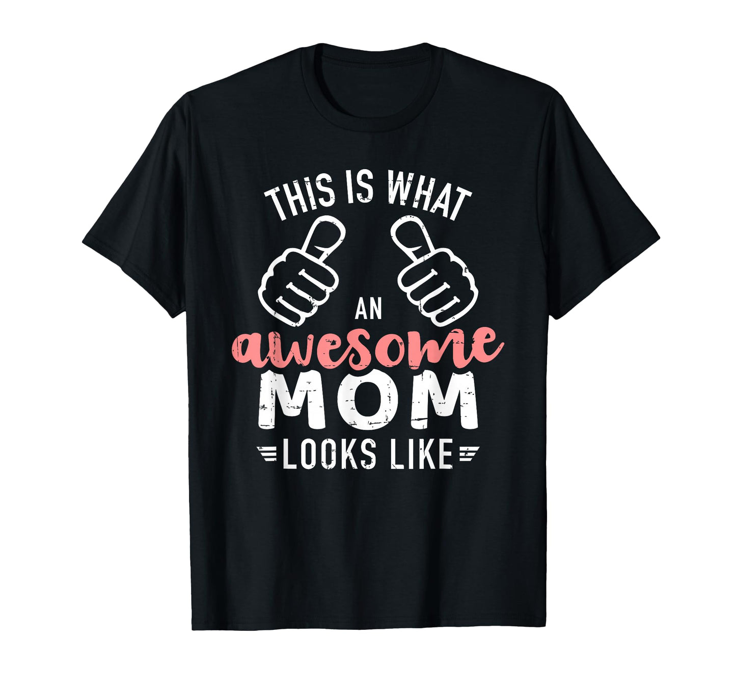This Is What Awesome Mom Looks T-Shirt - Fun Novelty Design for Adults - T-Shirt, Sweatshirt, Hoodie